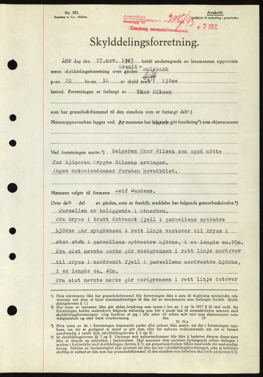 Tønsberg sorenskriveri, AV/SAKO-A-130/G/Ga/Gaa/L0014: Pantebok nr. A14, 1943-1944, Dagboknr: 2985/1943