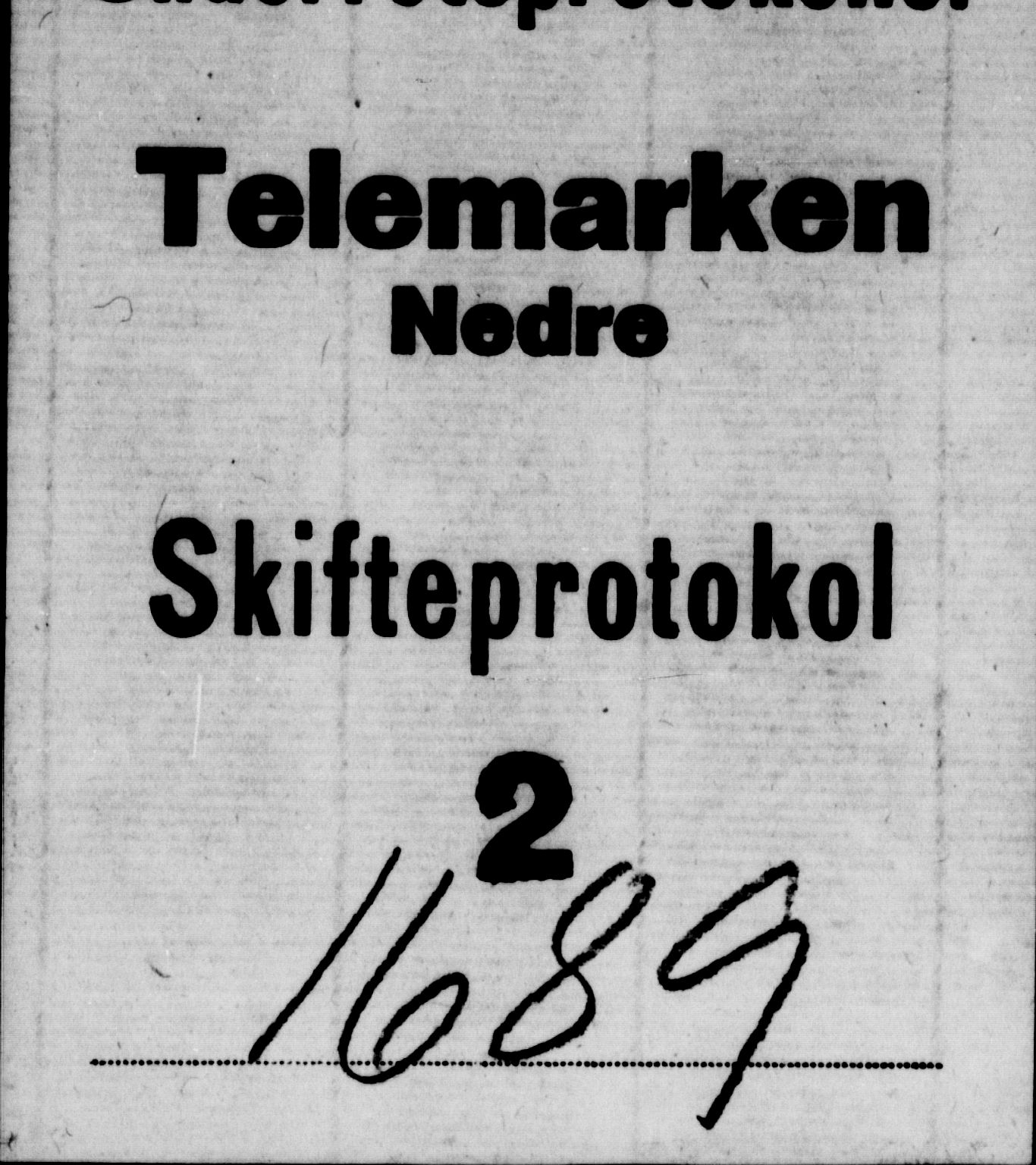 Nedre Telemark sorenskriveri, SAKO/A-135/H/Hb/Hba/L0002: Skifteprotokoll, 1689