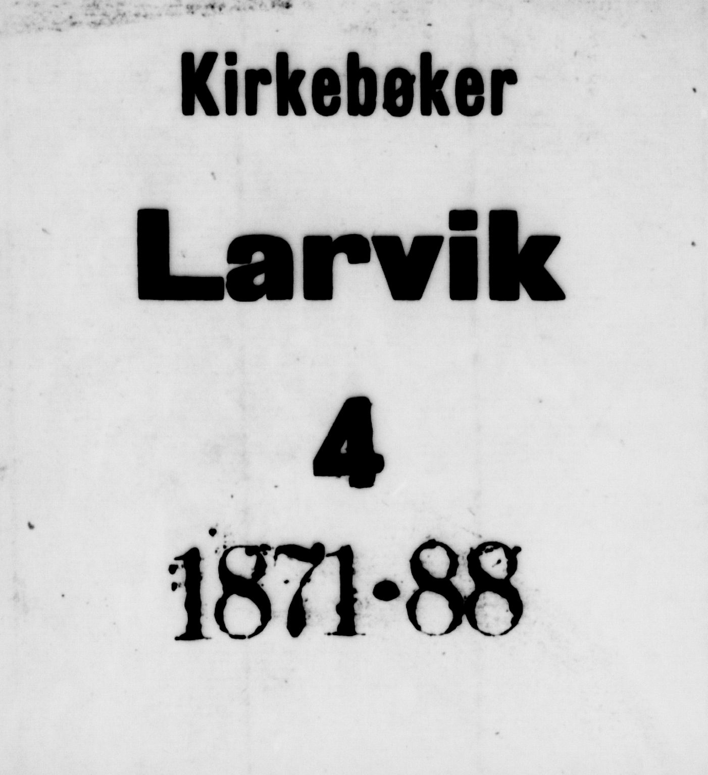 Larvik kirkebøker, AV/SAKO-A-352/G/Ga/L0004: Klokkerbok nr. I 4, 1871-1888