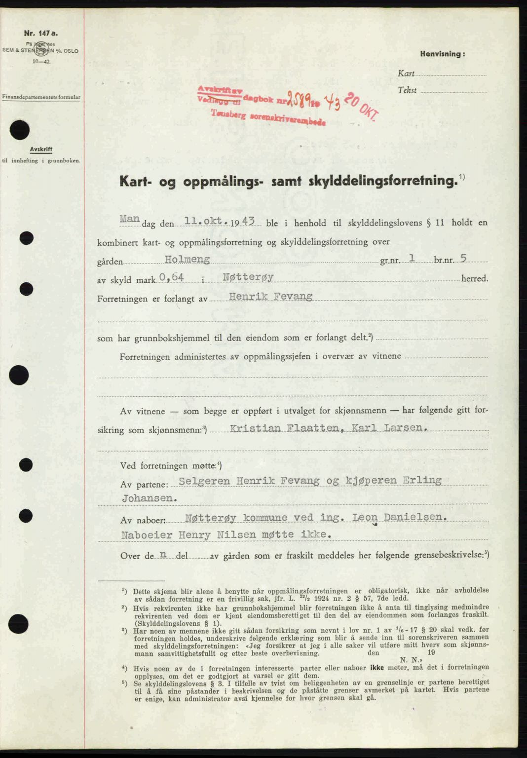 Tønsberg sorenskriveri, AV/SAKO-A-130/G/Ga/Gaa/L0014: Pantebok nr. A14, 1943-1944, Dagboknr: 2589/1943