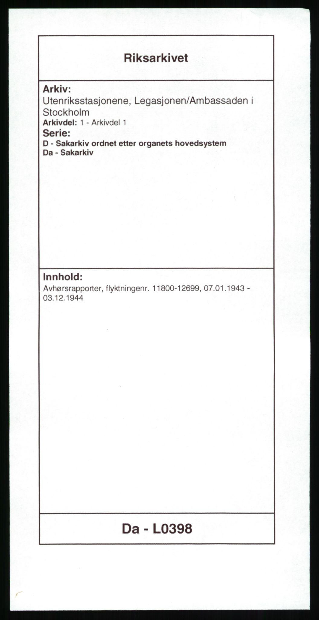 Utenriksstasjonene, Legasjonen/Ambassaden i Stockholm, AV/RA-S-1725/1/D/Da/L0398: Avhørsrapporter, flyktningenr. 11800-12699, 1940-1945, s. 1