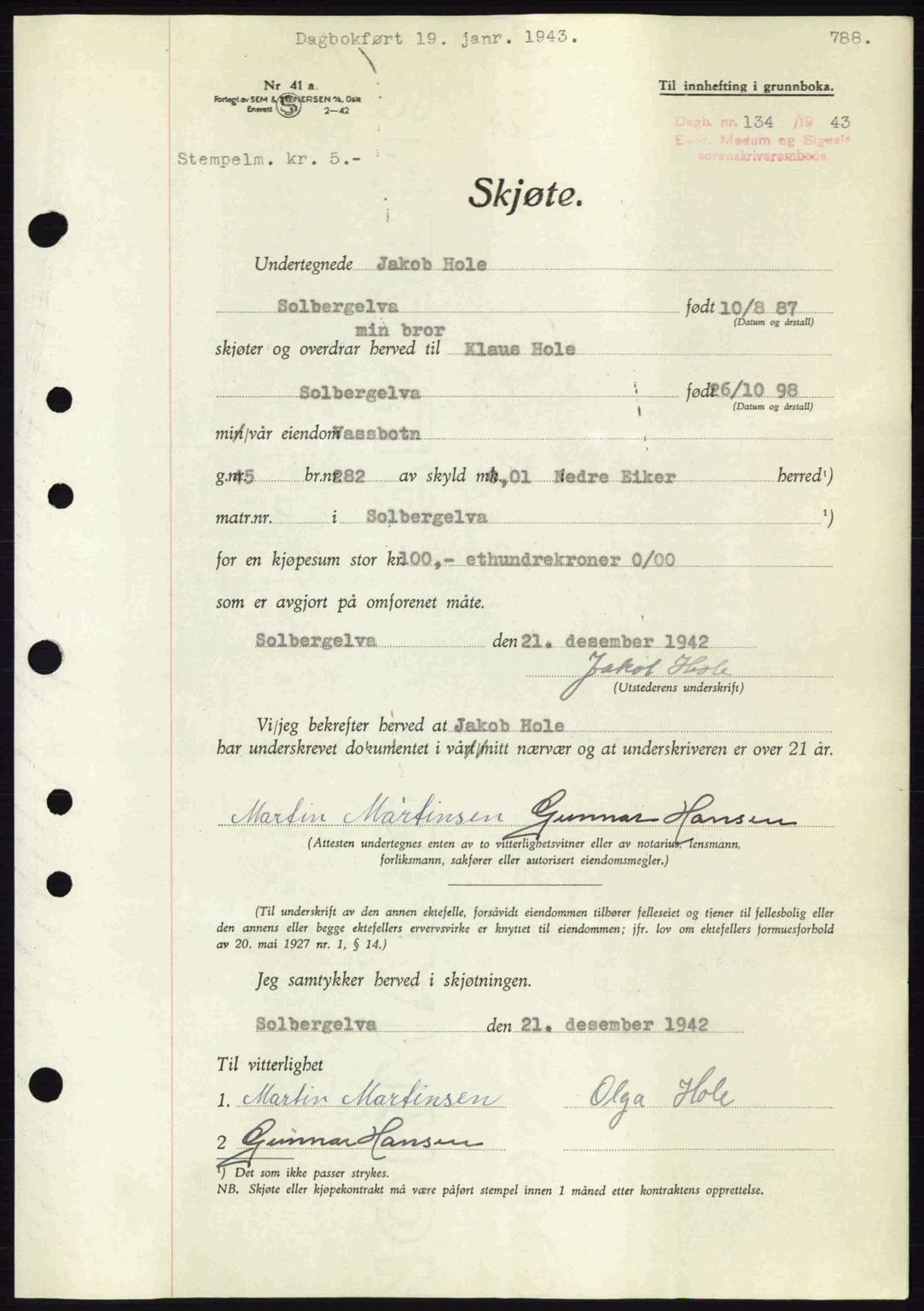 Eiker, Modum og Sigdal sorenskriveri, SAKO/A-123/G/Ga/Gab/L0047: Pantebok nr. A17, 1942-1943, Dagboknr: 134/1943