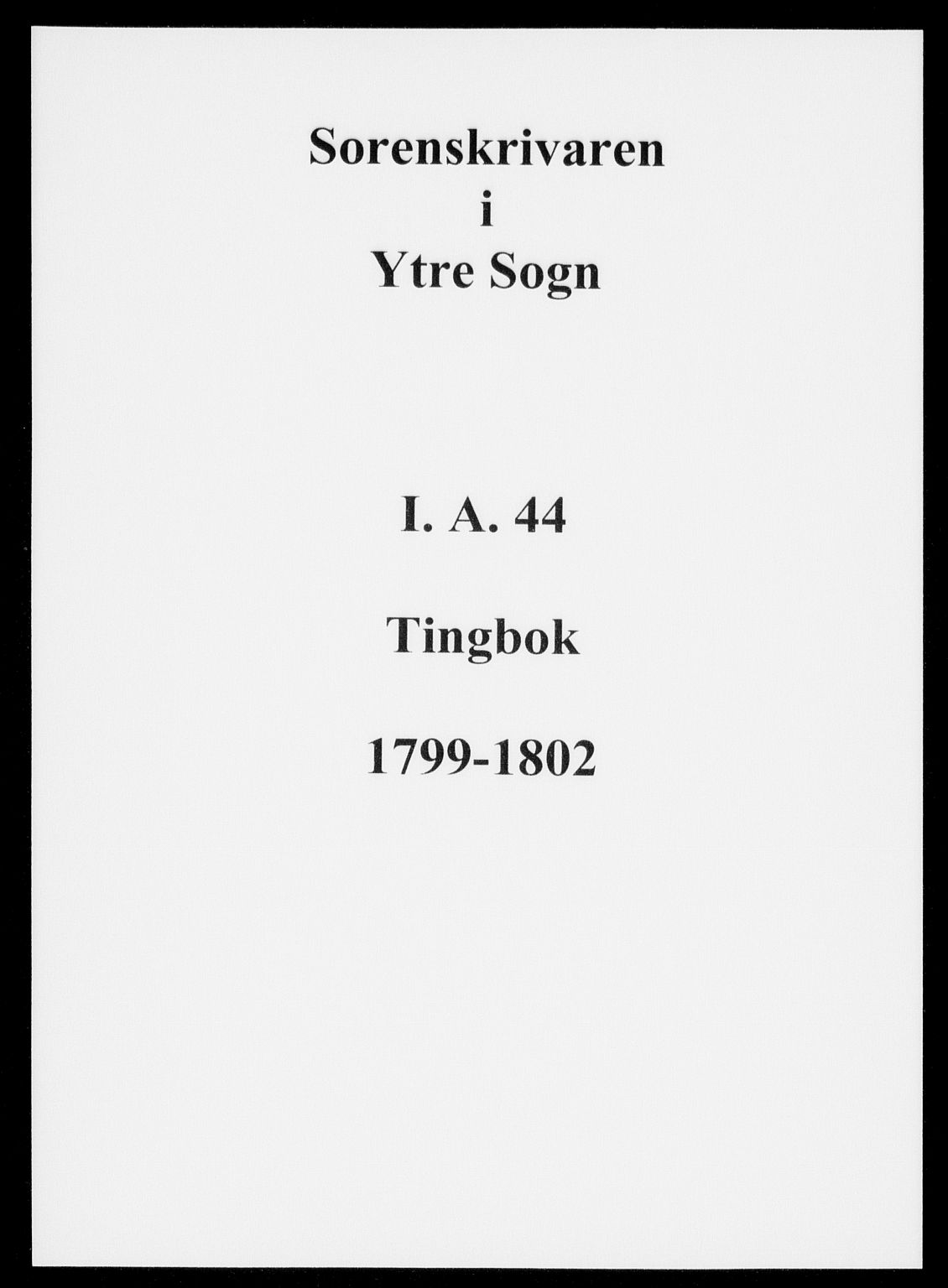 Ytre Sogn tingrett, AV/SAB-A-2601/1/F/Fa/L0044: Tingbok (justisprotokoll), 1799-1802