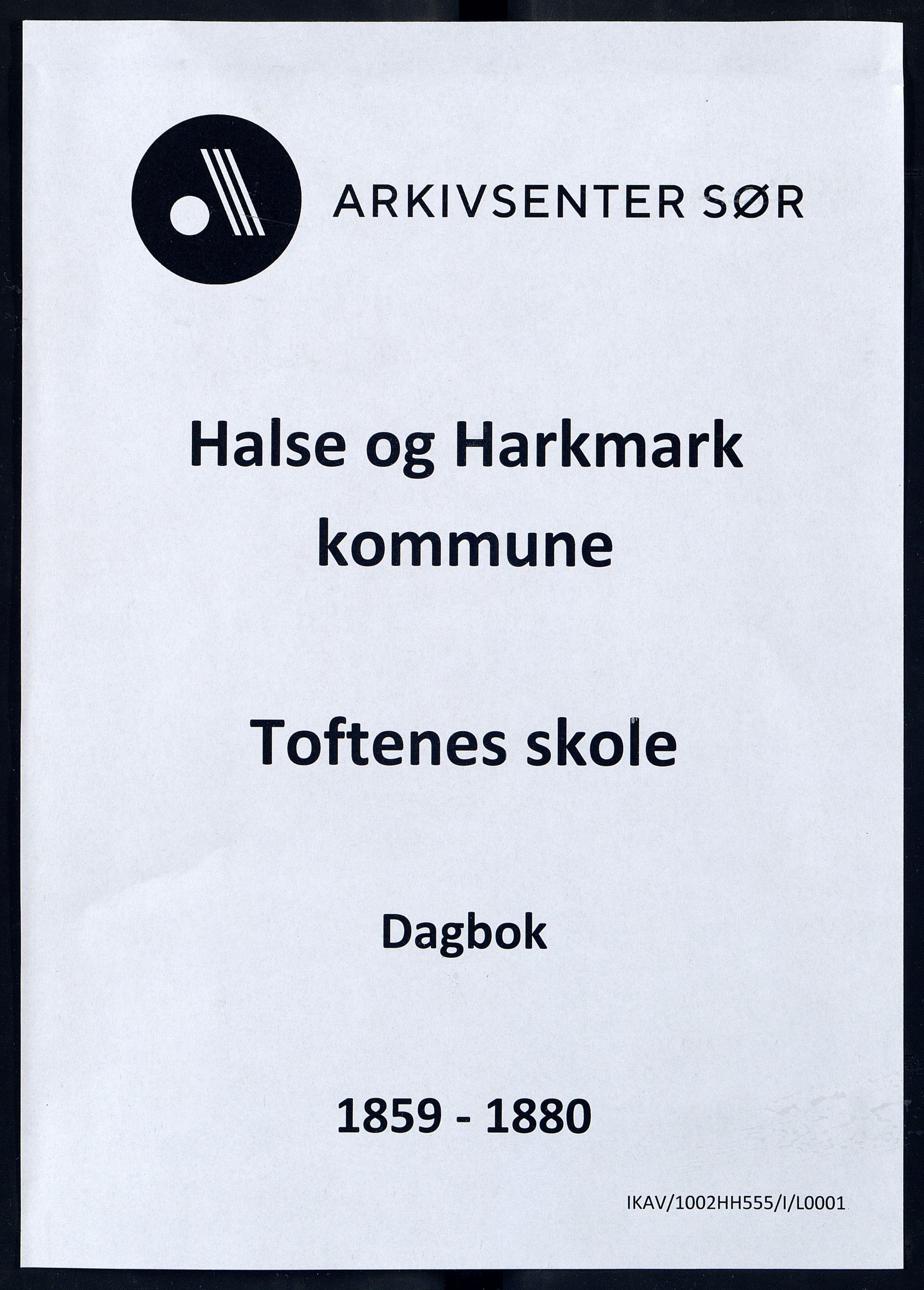 Halse og Harkmark kommune - Toftenes Skole, ARKSOR/1002HH555/I/L0001: Dagbok, 1859-1880