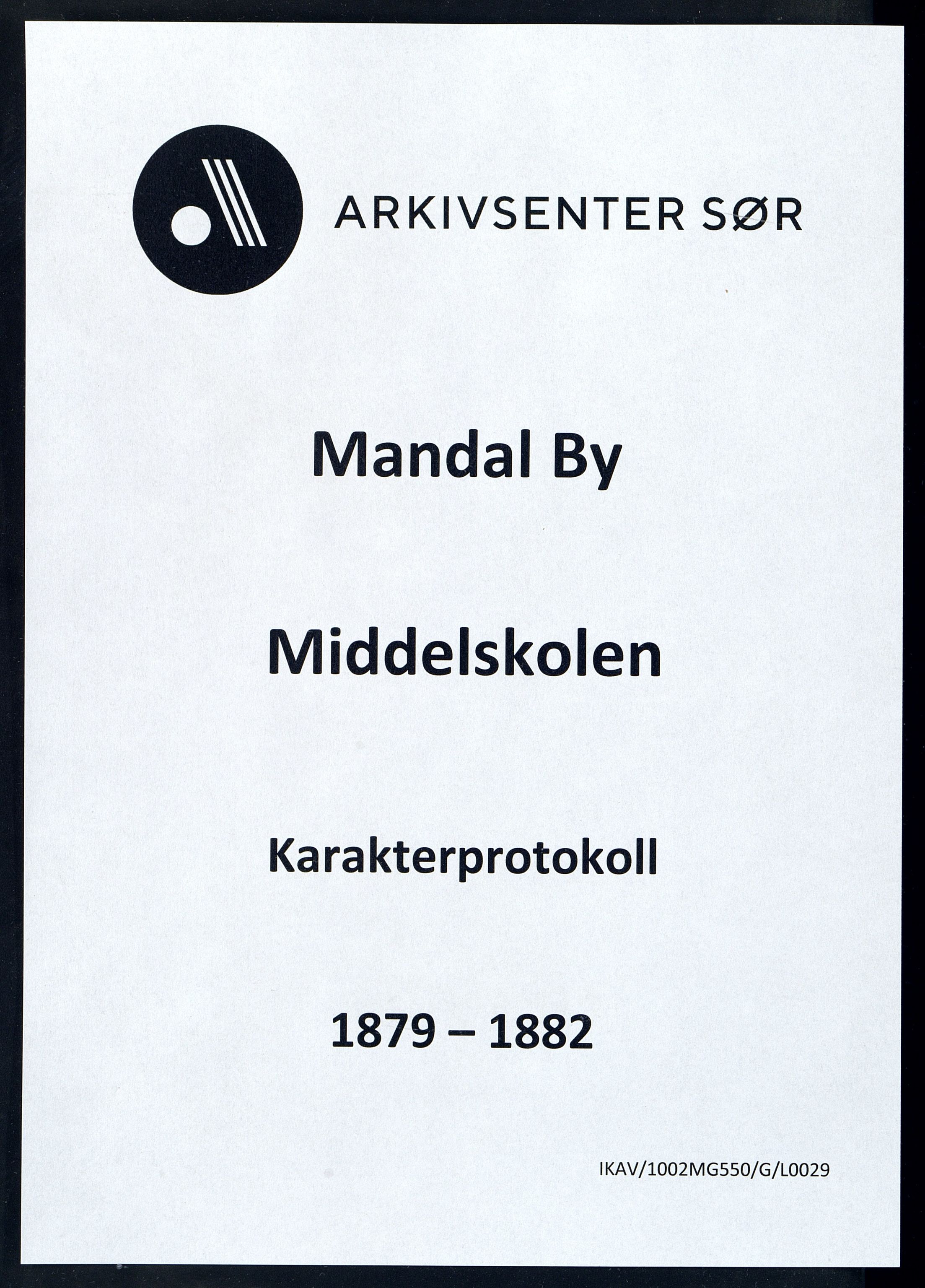 Mandal By - Borgerskolen/Middelskolen/Høiere Allmenskole, ARKSOR/1002MG550/G/L0029: Karakterprotokoll (d), 1879-1882