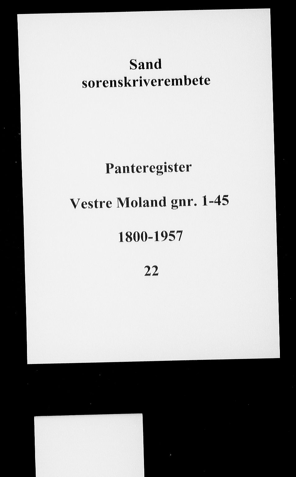 Vestre Nedenes/Sand sorenskriveri, SAK/1221-0010/G/Ga/L0029: Panteregister nr. 22, 1800-1957