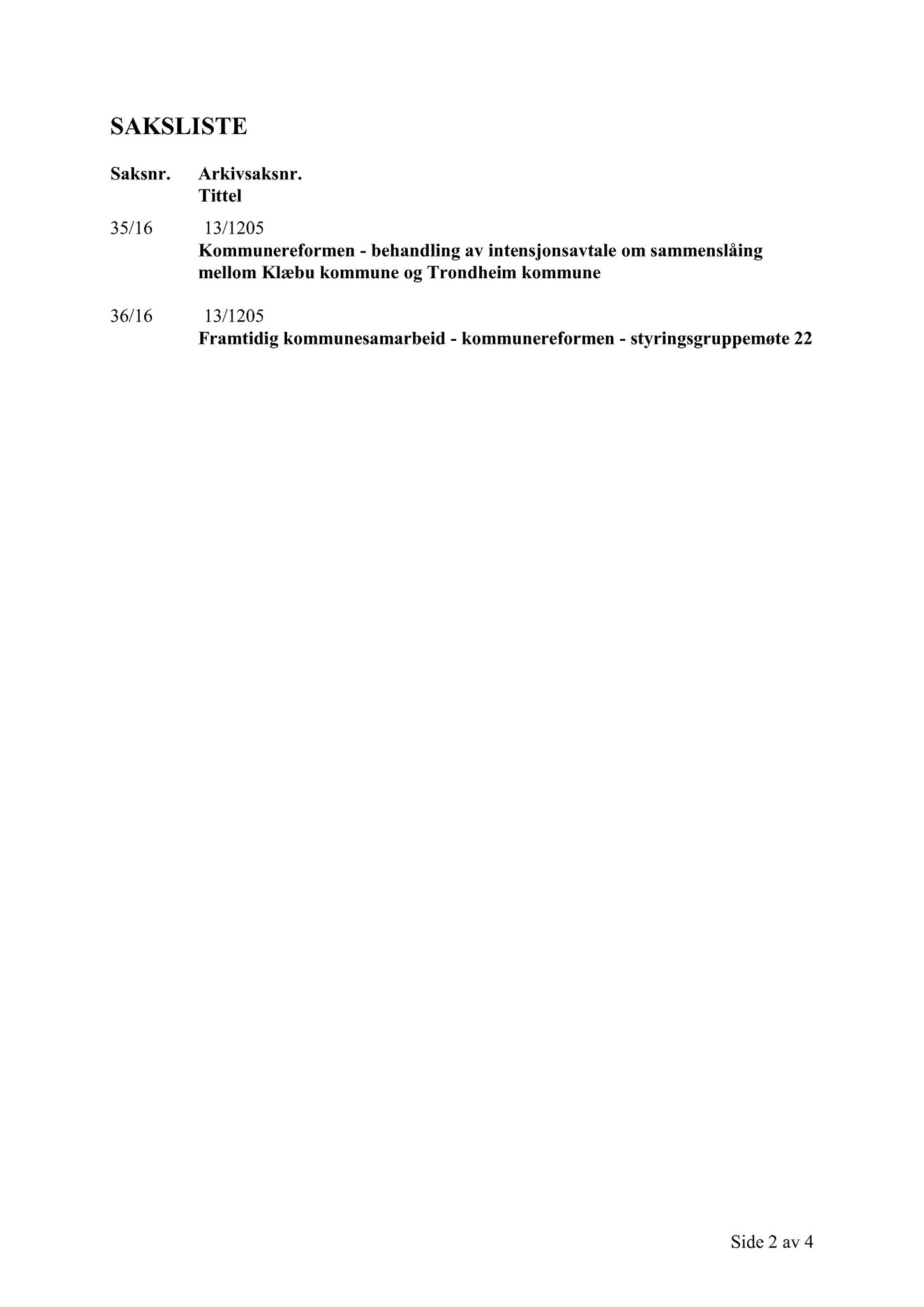 Klæbu Kommune, TRKO/KK/02-FS/L009: Formannsskapet - Møtedokumenter, 2016, s. 1011