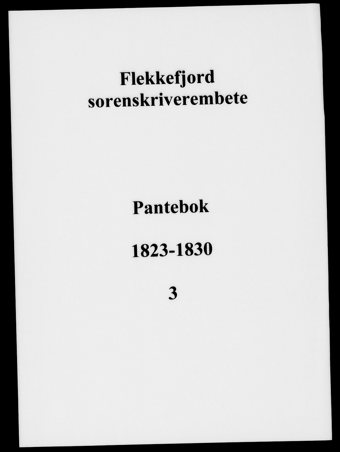 Flekkefjord sorenskriveri, SAK/1221-0001/G/Gb/Gba/L0003: Pantebok nr. 3, 1823-1830