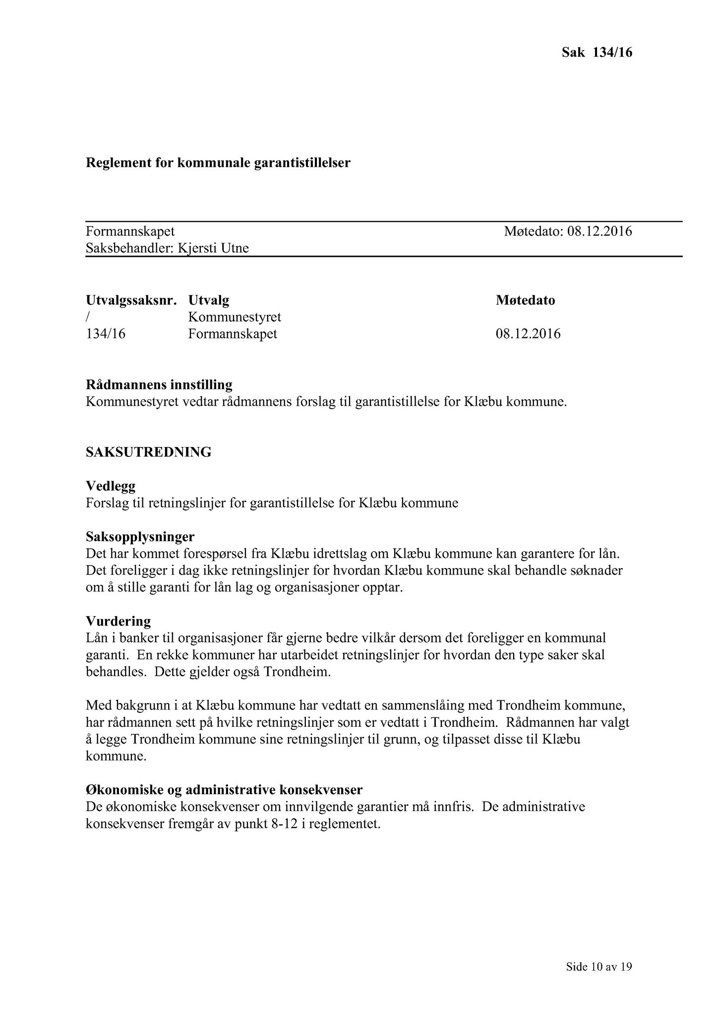 Klæbu Kommune, TRKO/KK/02-FS/L009: Formannsskapet - Møtedokumenter, 2016, s. 3678