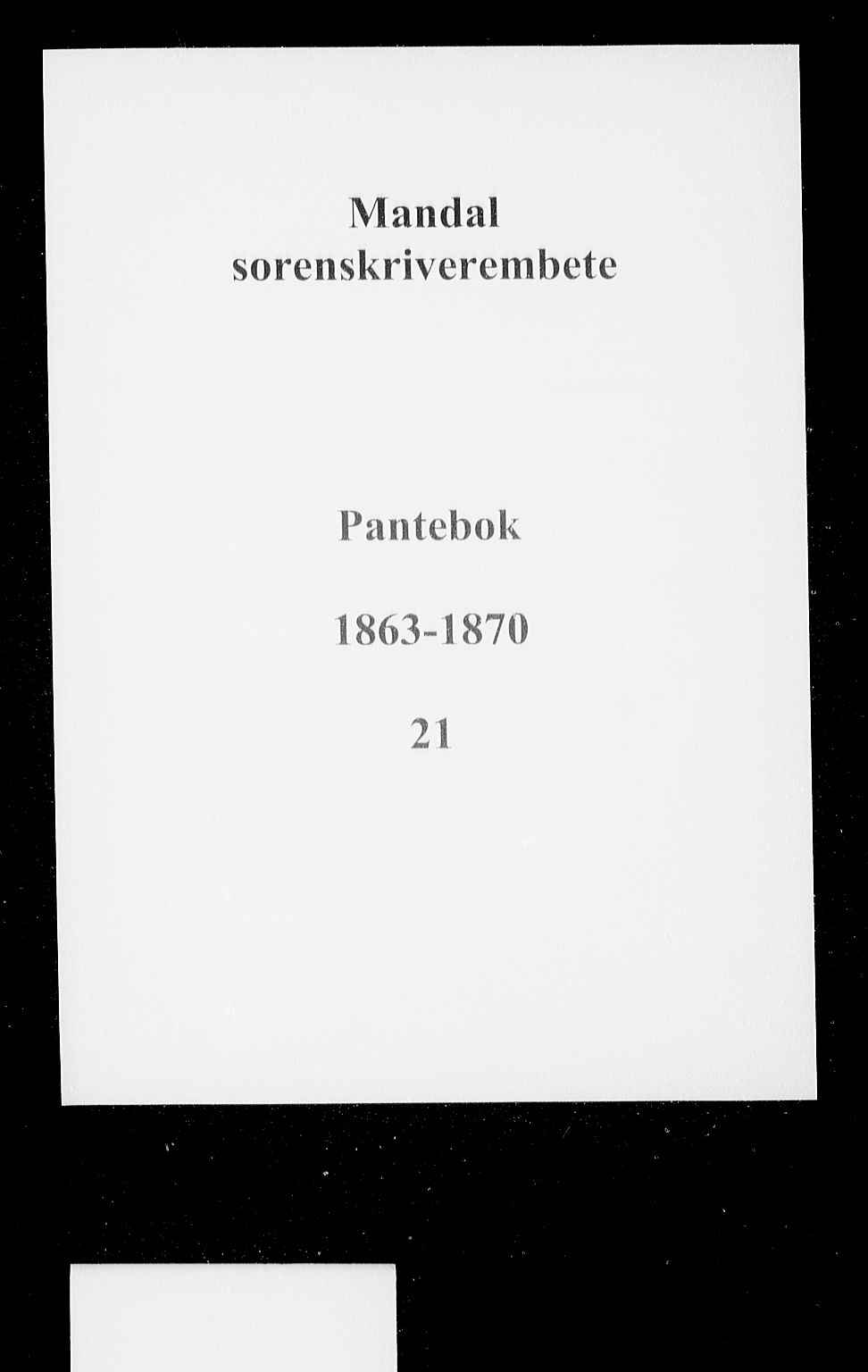 Mandal sorenskriveri, SAK/1221-0005/001/G/Gb/Gba/L0040: Pantebok nr. 21, 1863-1870