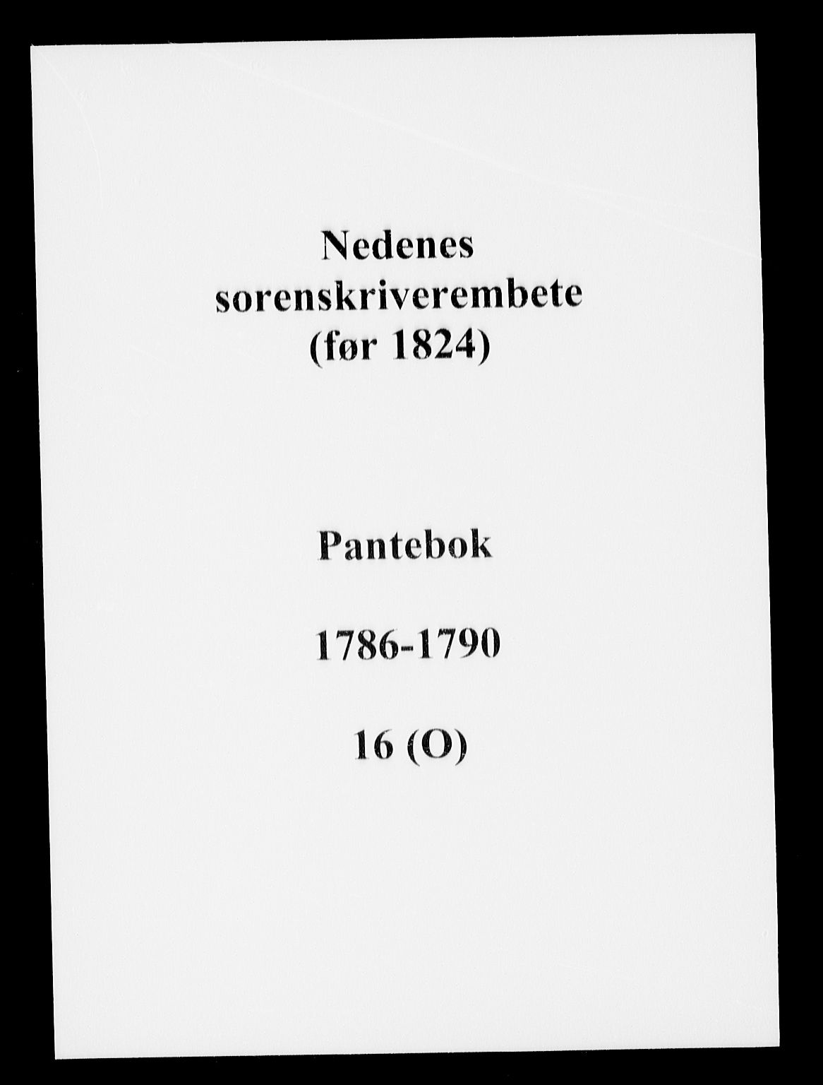 Nedenes sorenskriveri før 1824, SAK/1221-0007/G/Gb/L0016: Pantebok nr. 16, 1786-1790