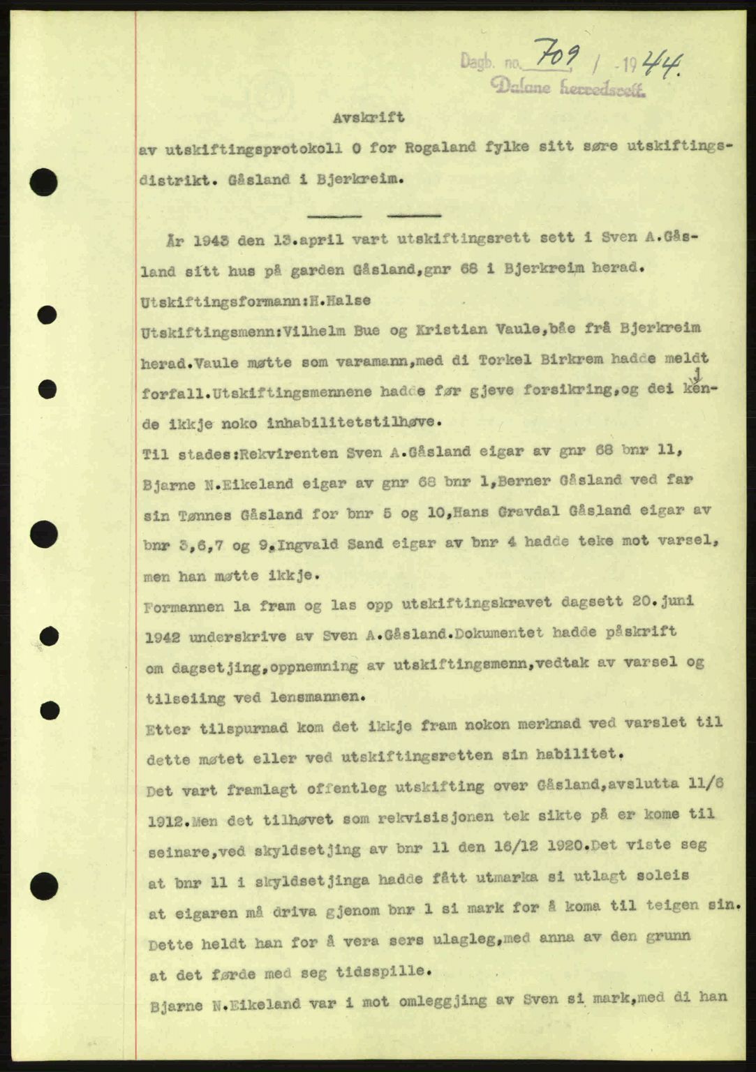Dalane sorenskriveri, SAST/A-100309/02/G/Gb/L0047: Pantebok nr. A8 I, 1944-1945, Dagboknr: 709/1944