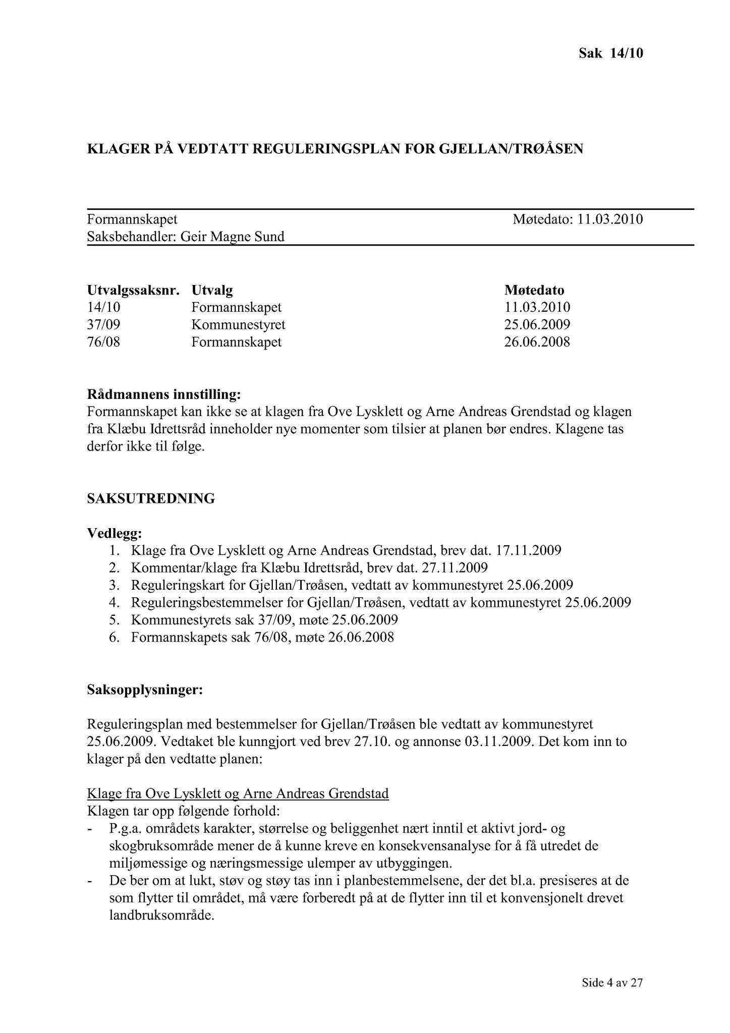 Klæbu Kommune, TRKO/KK/02-FS/L003: Formannsskapet - Møtedokumenter, 2010, s. 329