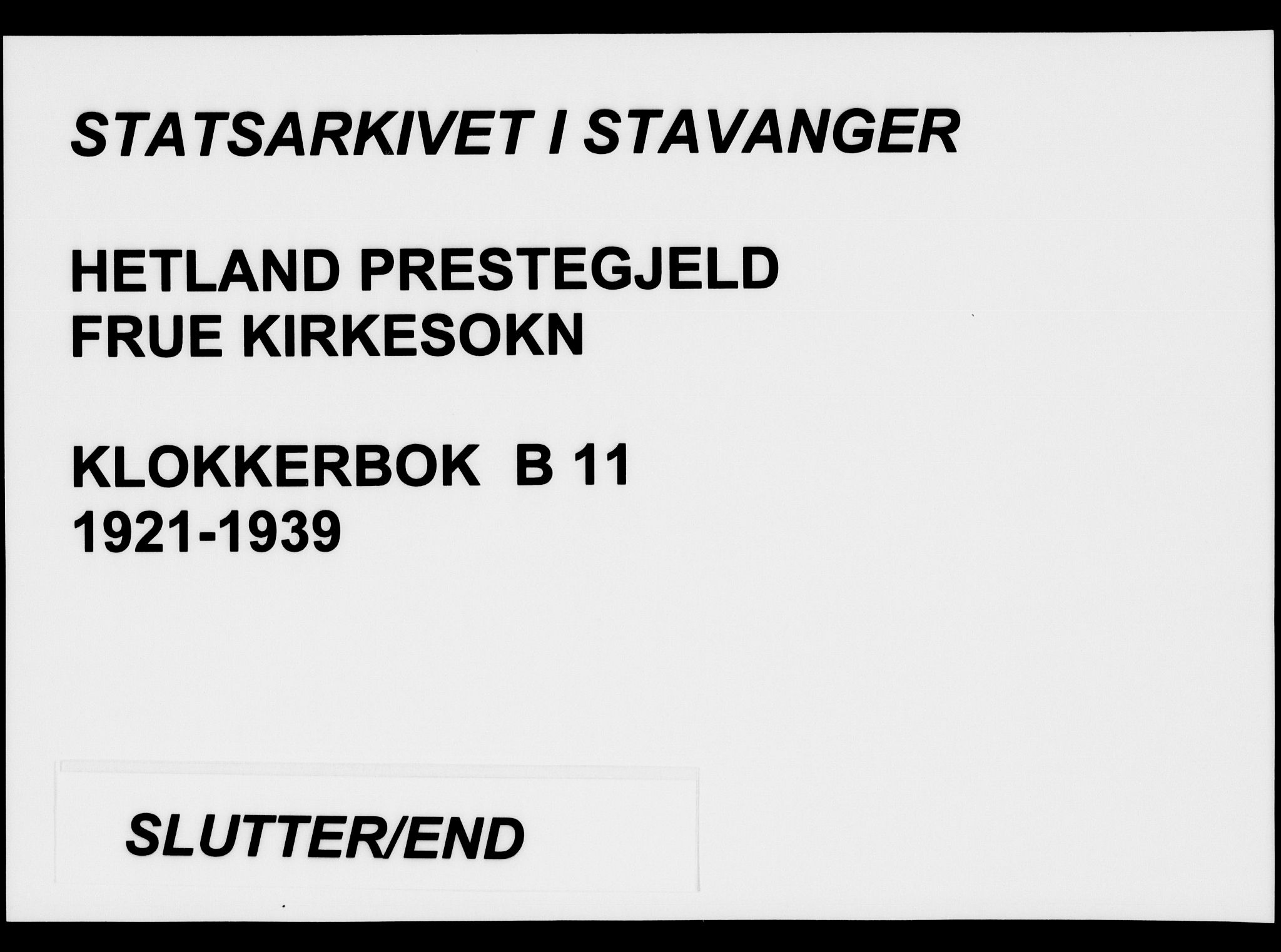 Hetland sokneprestkontor, SAST/A-101826/30/30BB/L0011: Klokkerbok nr. B 11, 1921-1939
