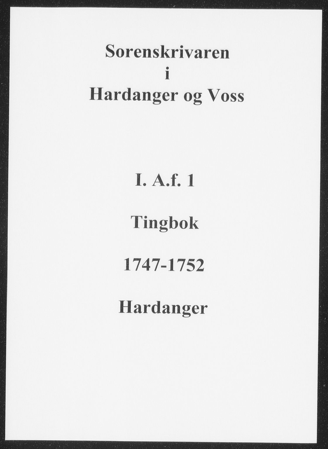 Hardanger og Voss sorenskriveri, AV/SAB-A-2501/1/1A/1Af/L0001: Tingbok for Hardanger, 1747-1752