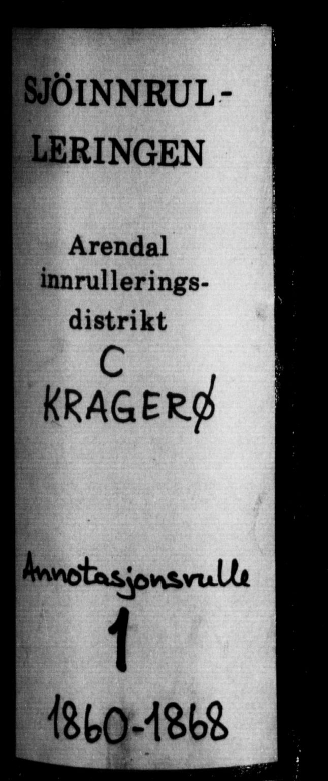 Kragerø innrulleringskontor, SAKO/A-830/F/Fb/L0001: Annotasjonsrulle, 1860-1868, s. 1