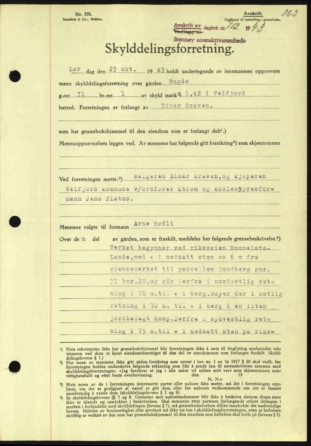 Brønnøy sorenskriveri, SAT/A-4170/1/2/2C: Pantebok nr. 23, 1943-1944, Dagboknr: 712/1943