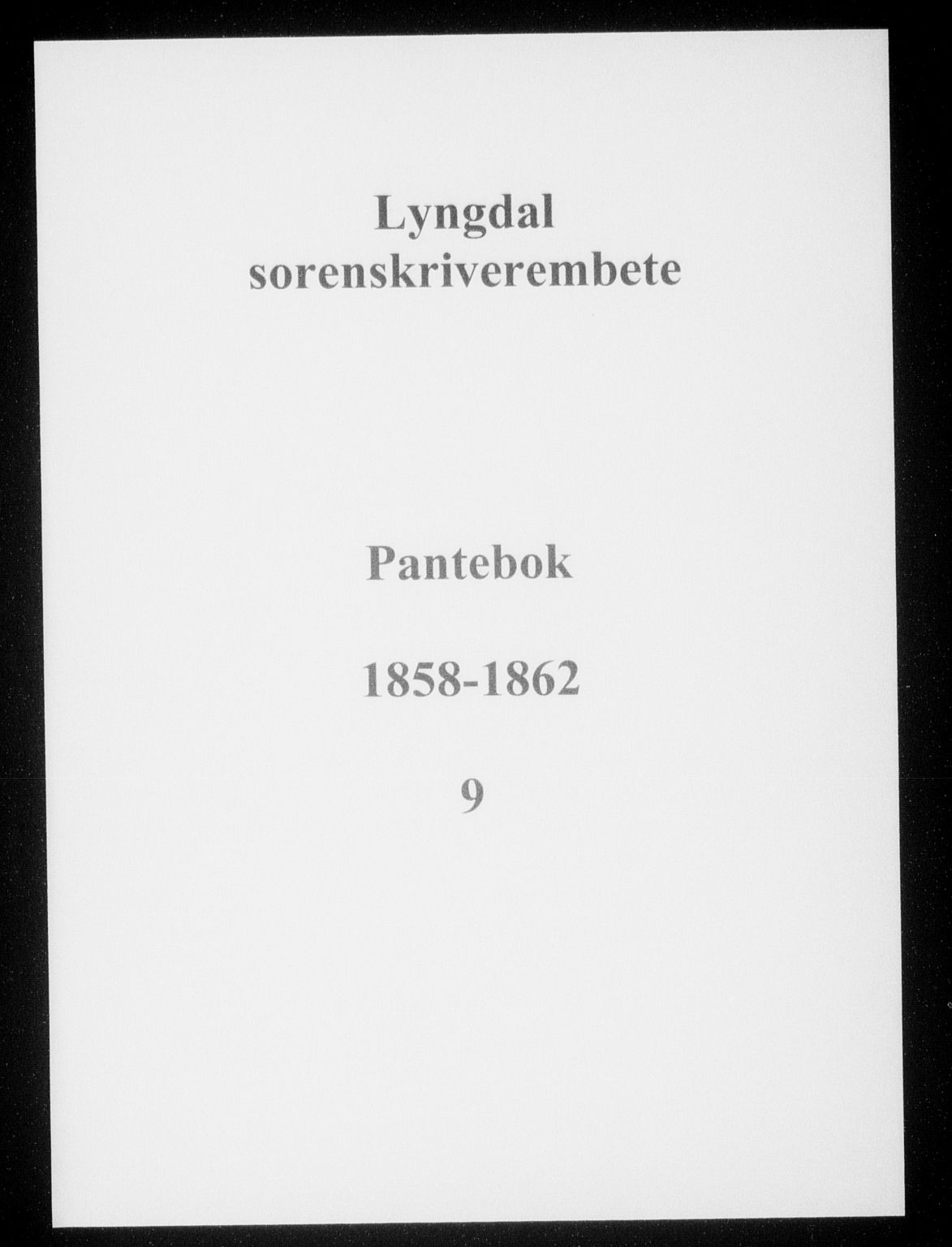 Lyngdal sorenskriveri, AV/SAK-1221-0004/G/Gb/L0626: Pantebok nr. 9, 1858-1862