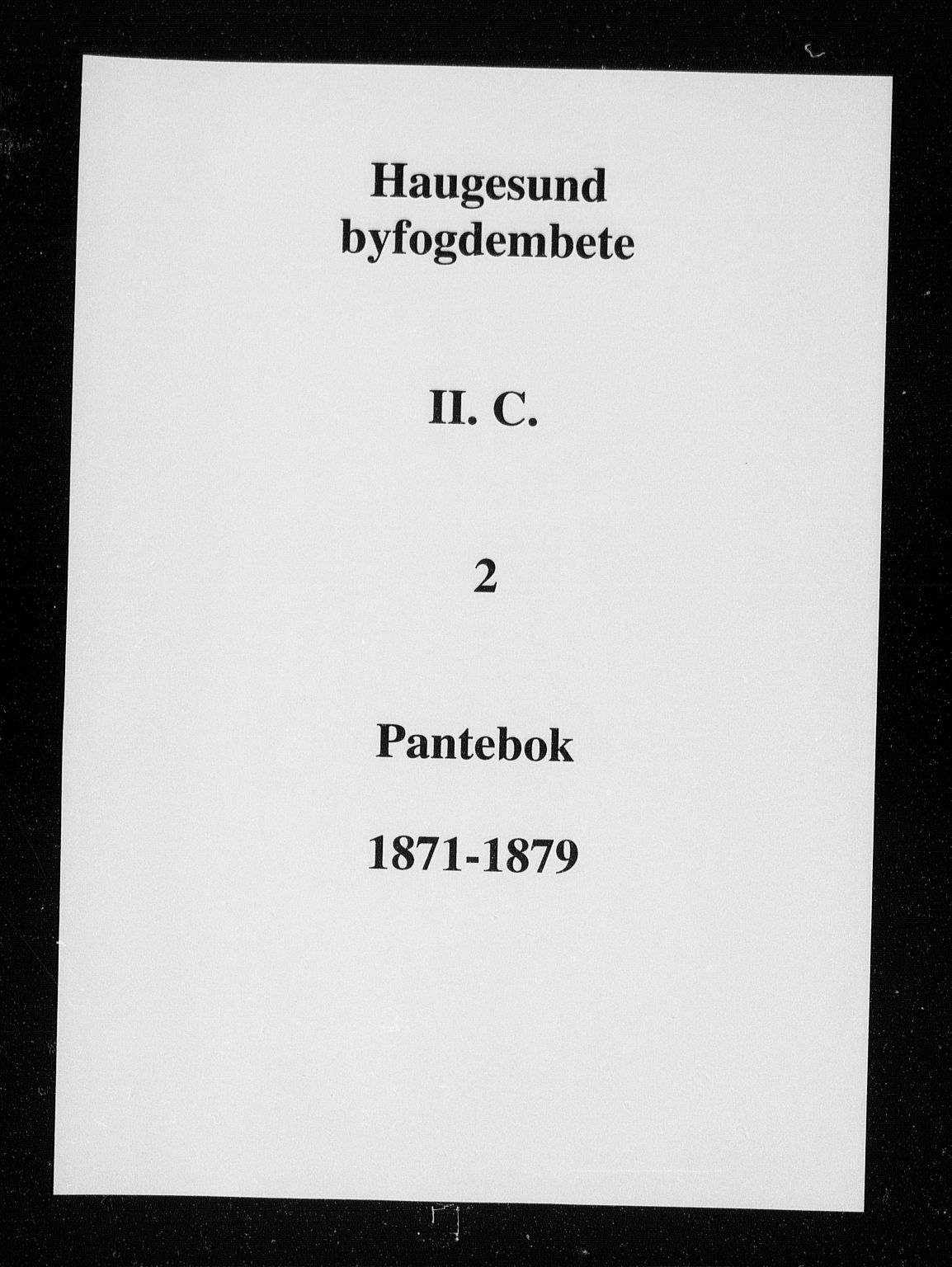 Haugesund tingrett, SAST/A-101415/01/II/IIC/L0002: Pantebok nr. 2, 1871-1879