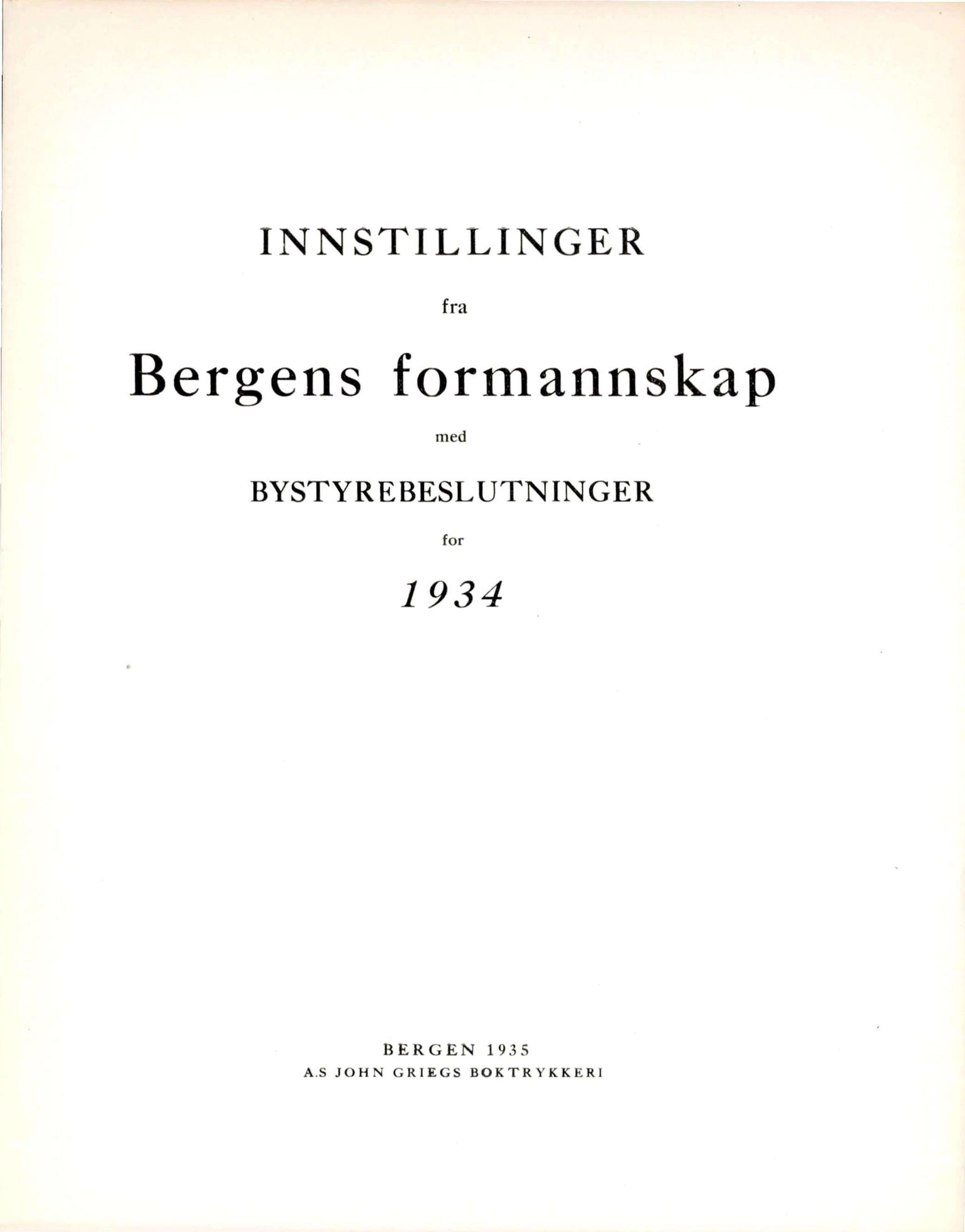 Bergen kommune. Formannskapet, BBA/A-0003/Ad/L0128: Bergens Kommuneforhandlinger, bind I, 1934