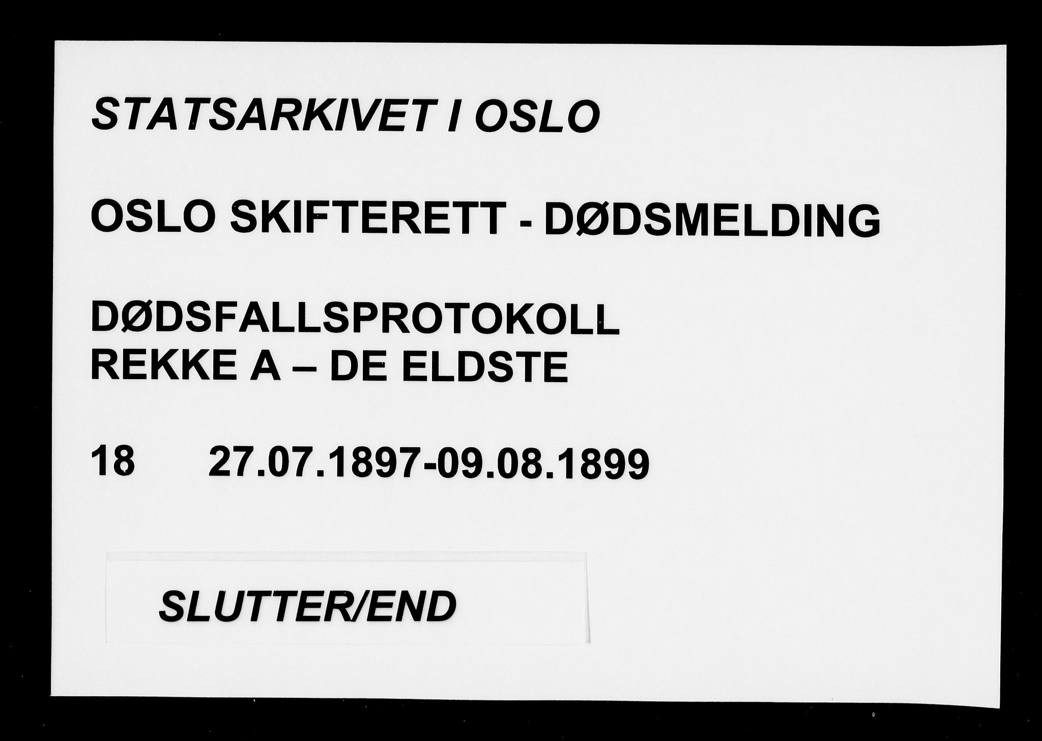 Oslo skifterett, AV/SAO-A-10383/G/Ga/Gaa/L0018: Dødsfallsprotokoll, 1897-1899