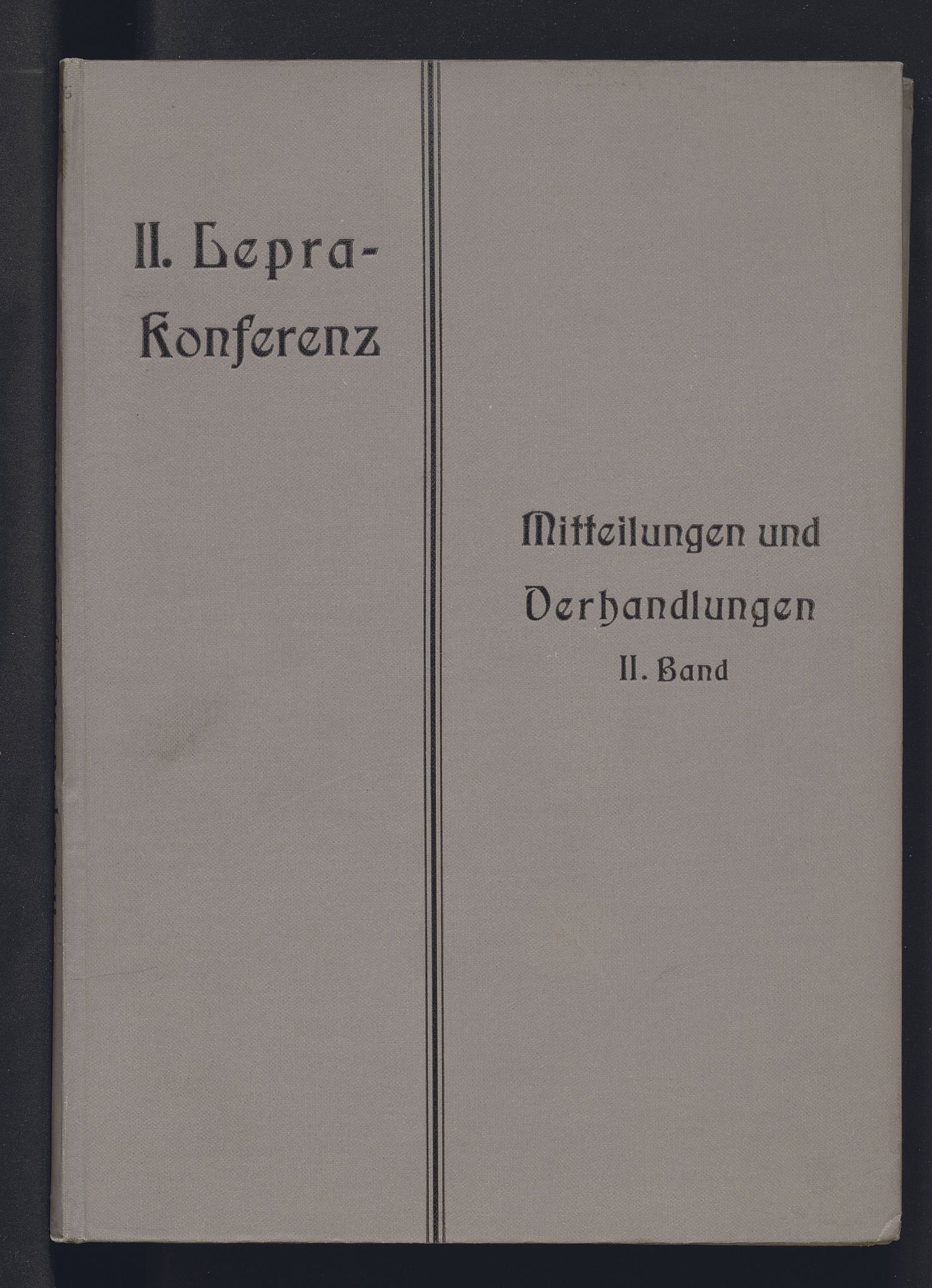 Lepraarkiver - Overlegen for den spedalske sykdom, SAB/A-61001/D/L0004: II. Internationale wissenschaftliche Lepra-Konferenz (Bergen 1909), Mitteilungen und Verhandlungen, II. Band, 1909
