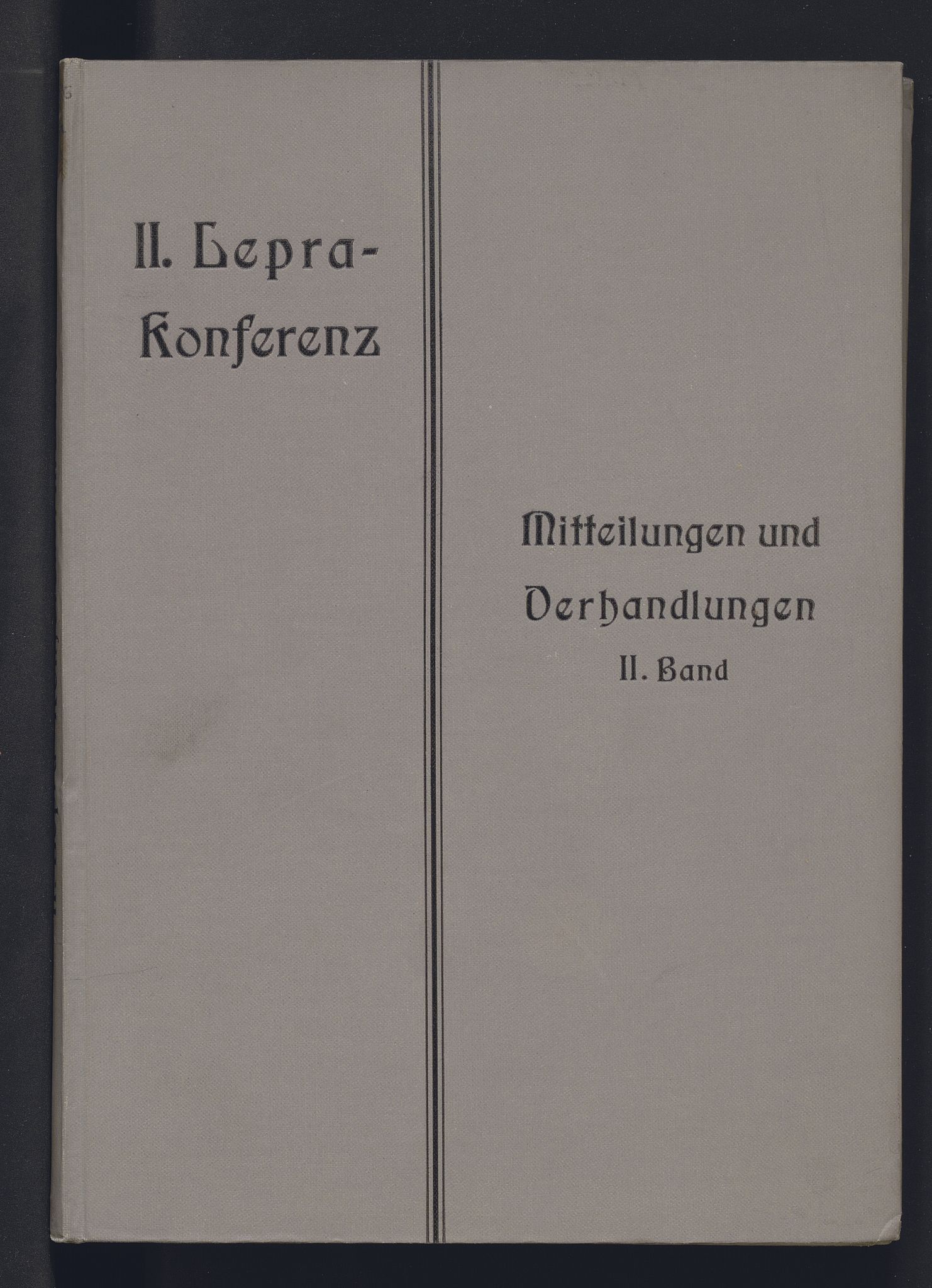 Lepraarkiver - Overlegen for den spedalske sykdom, AV/SAB-A-61001/D/L0004: II. Internationale wissenschaftliche Lepra-Konferenz (Bergen 1909), Mitteilungen und Verhandlungen, II. Band, 1909