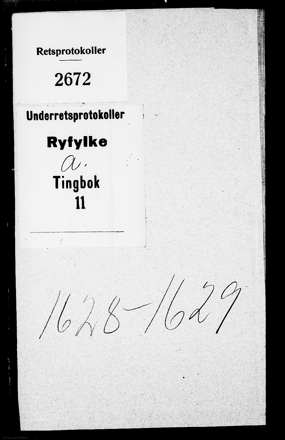 Ryfylke tingrett, AV/SAST-A-100055/001/I/IB/IBA/L0011: Tingbok, Ryfylke, 1628-1629, s. 0b-1a