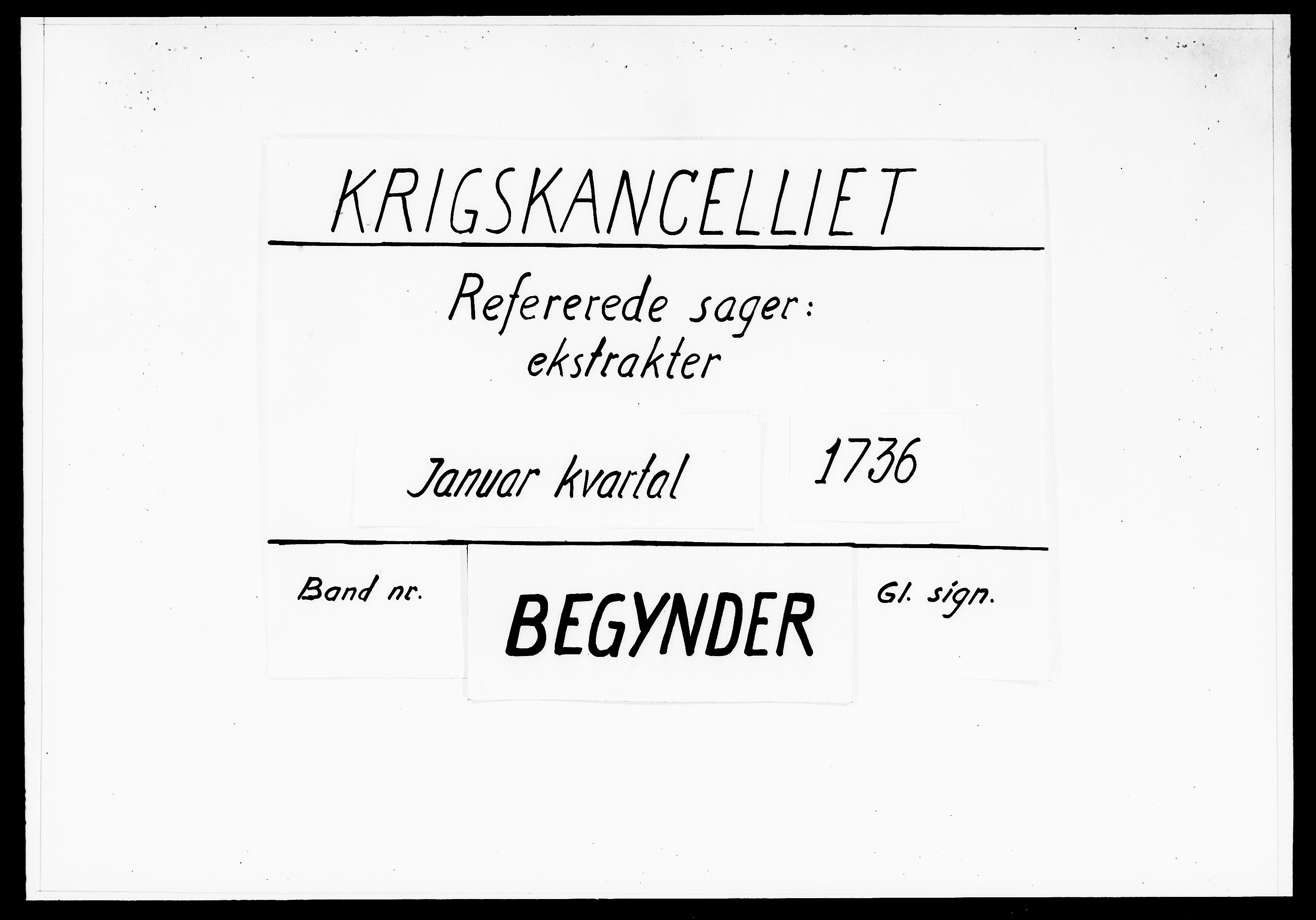 Krigskollegiet, Krigskancelliet, DRA/A-0006/-/1130-1137: Refererede sager, 1736, s. 1