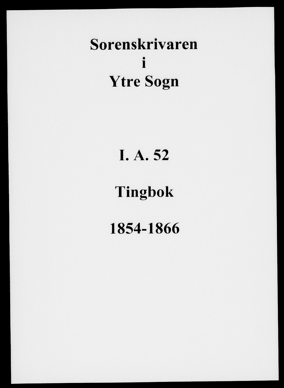 Ytre Sogn tingrett, SAB/A-2601/1/F/Fa/L0052: Tingbok (justisprotokoll), 1854-1866