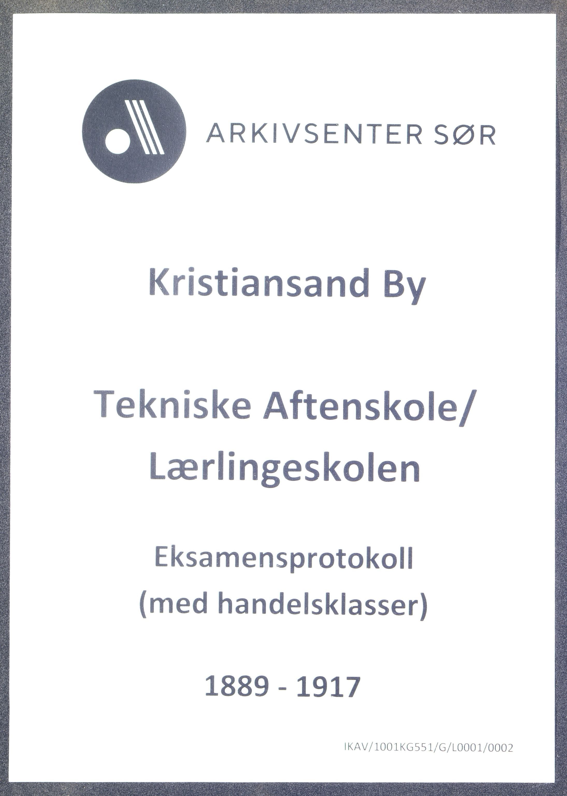 Kristiansand By - Kristiansand Tekniske Aftenskole/Lærlingeskolen, ARKSOR/1001KG551/G/L0001/0002: Eksamensprotokoller / Eksamensprotokoll (med handelsklasser), 1889-1917