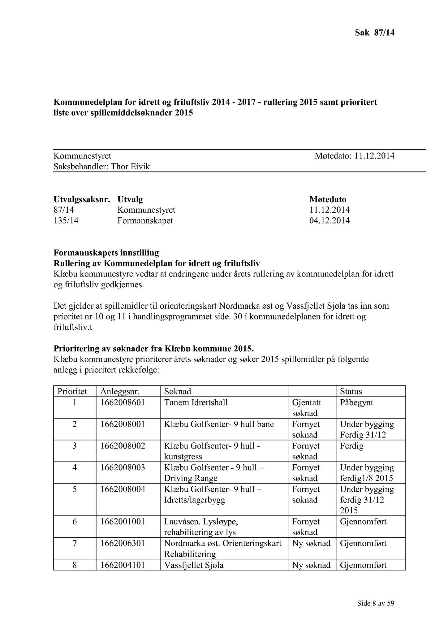 Klæbu Kommune, TRKO/KK/01-KS/L007: Kommunestyret - Møtedokumenter, 2014, s. 2116