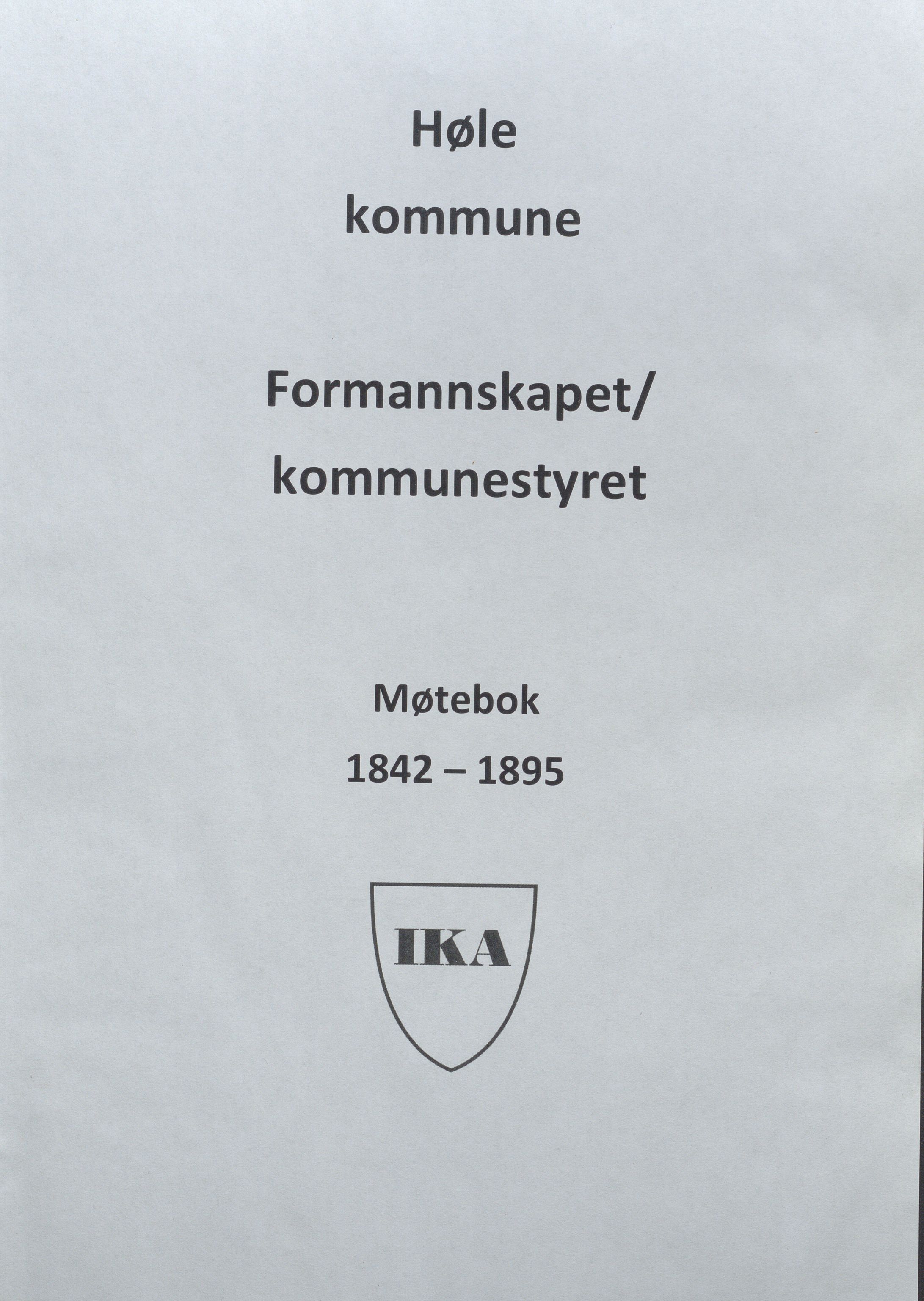 Høle kommune - Formannskapet, IKAR/K-100021/Aa/L0001: Møtebok, 1842-1895