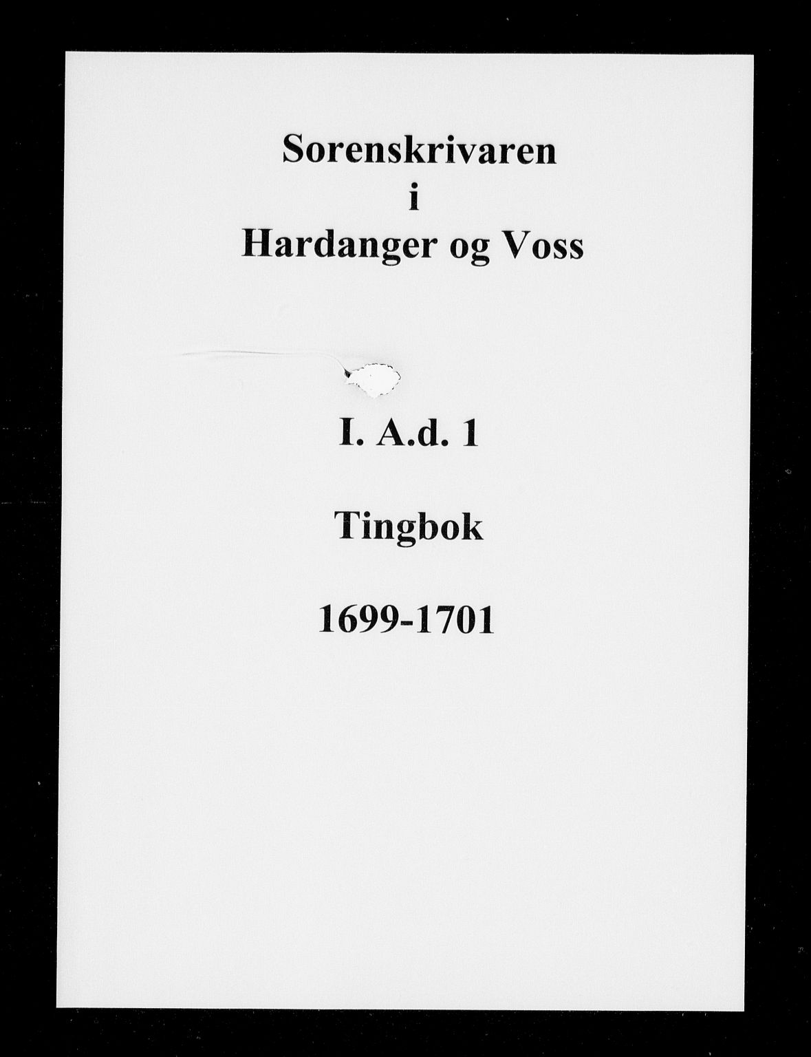 Hardanger og Voss sorenskriveri, AV/SAB-A-2501/1/1A/1Ad/L0001: Tingbok for Hardanger, Voss og Lysekloster, 1699-1701