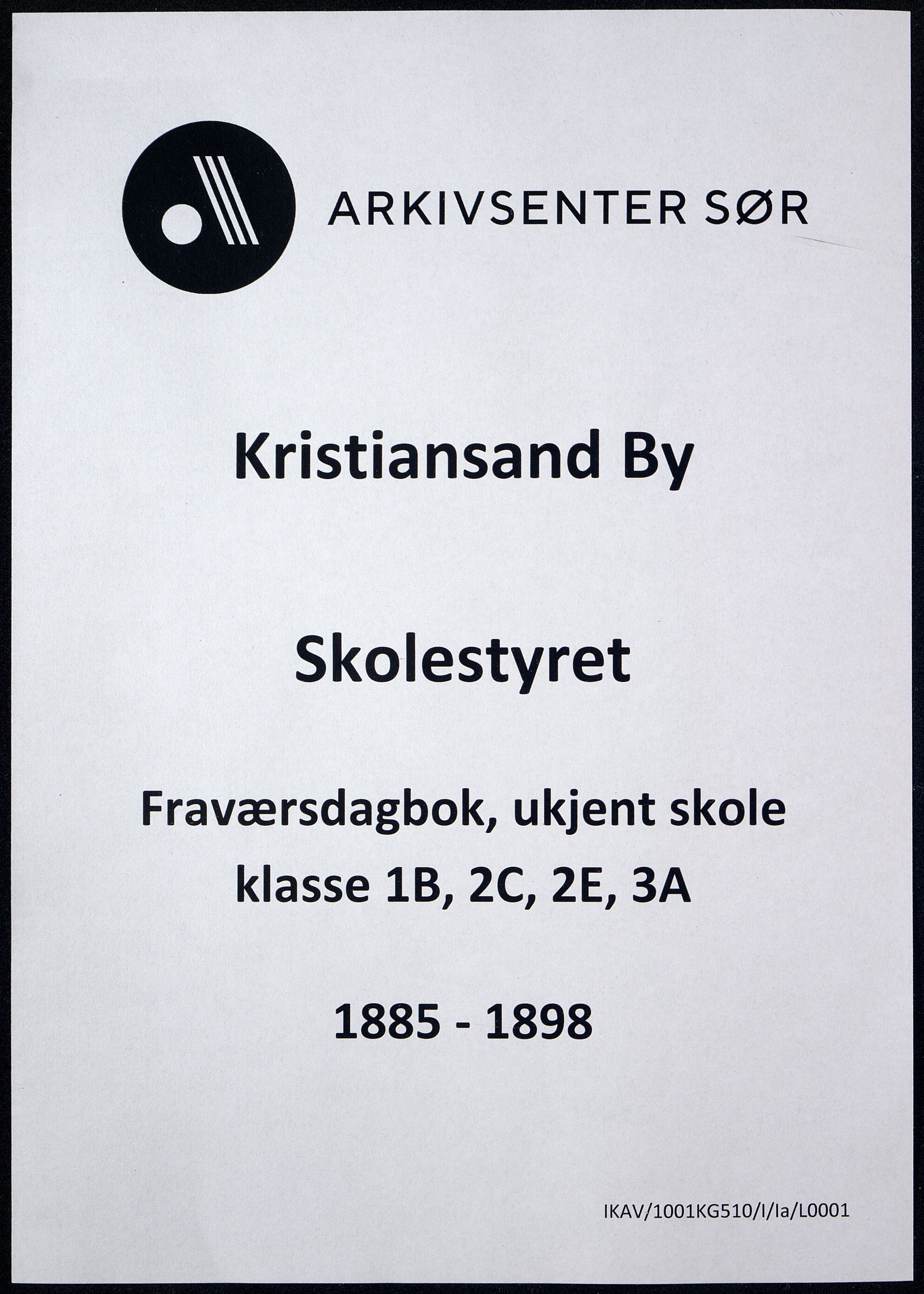 Kristiansand By - Skolekommisjonen/ -Styret, IKAV/1001KG510/I/Ia/L0001: Fraværsdagbok for klasse 1B, 2 C og E, 3A, 1885-1898