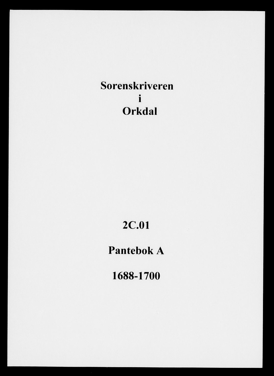 Orkdal sorenskriveri, AV/SAT-A-4169/1/2/2C/L0001: Pantebok nr. A, 1688-1700