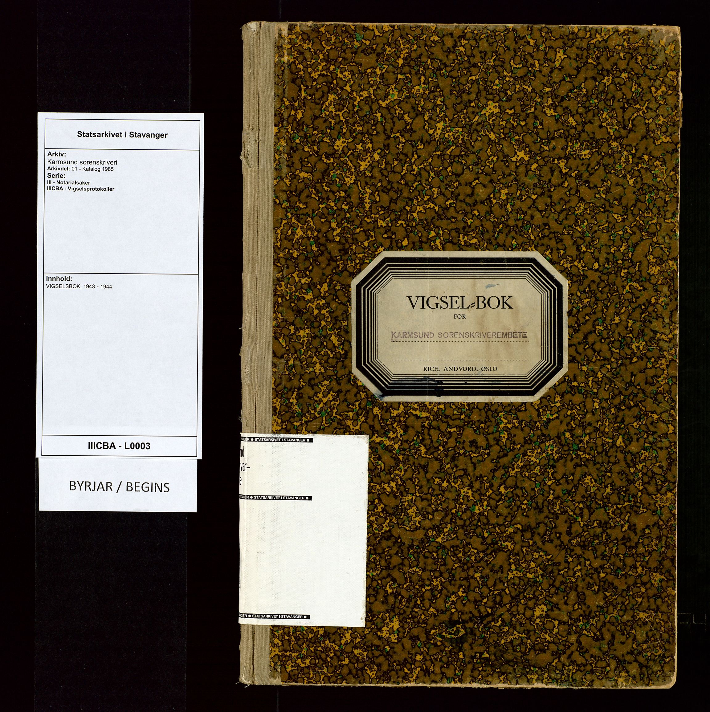 Karmsund sorenskriveri, AV/SAST-A-100311/01/III/IIICBA/L0003: VIGSELSBOK, 1943-1944