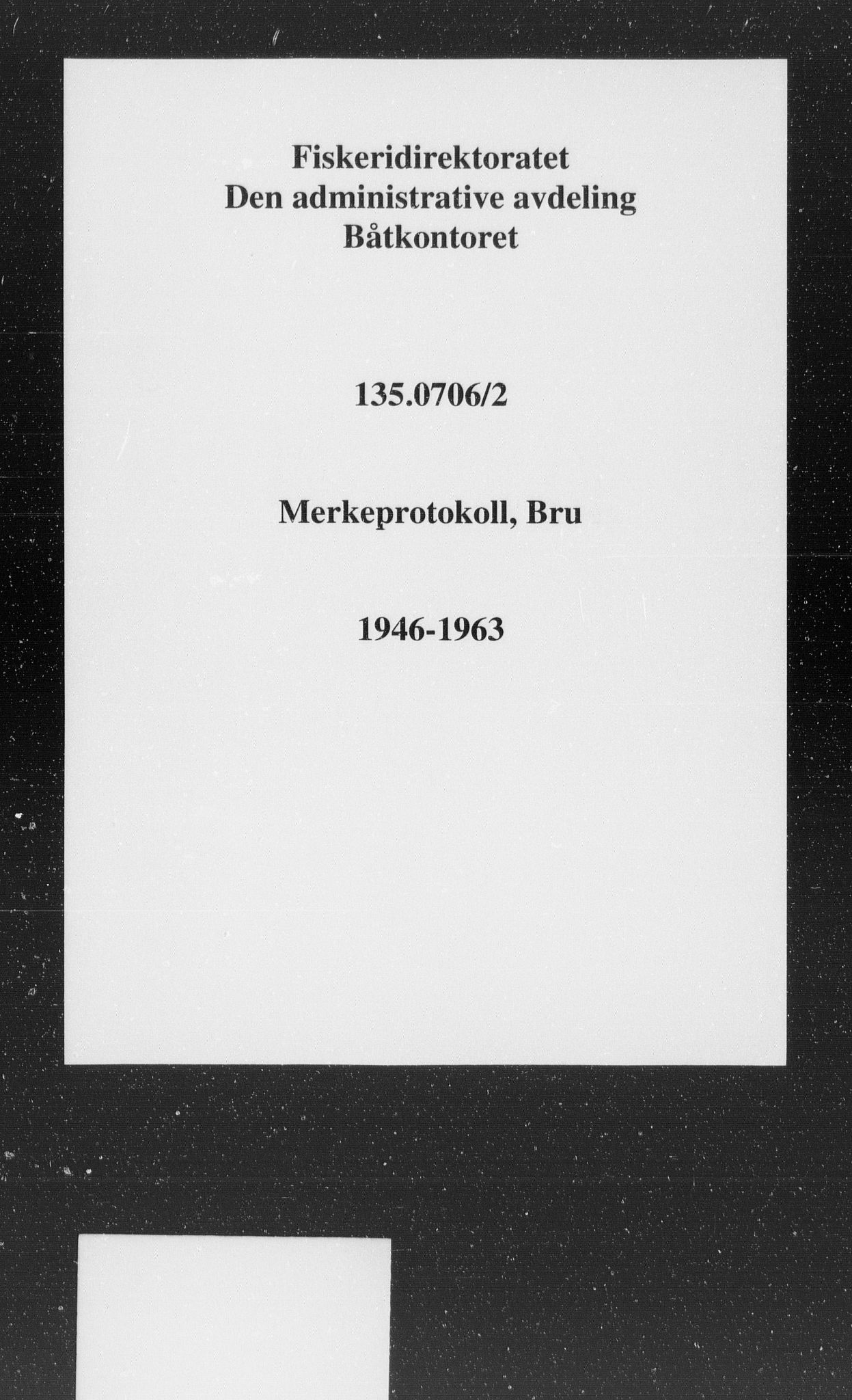 Fiskeridirektoratet - 1 Adm. ledelse - 13 Båtkontoret, SAB/A-2003/I/Ia/Iag/L0014: 135.0706/2 Merkeprotokoll - Bru, 1946-1963