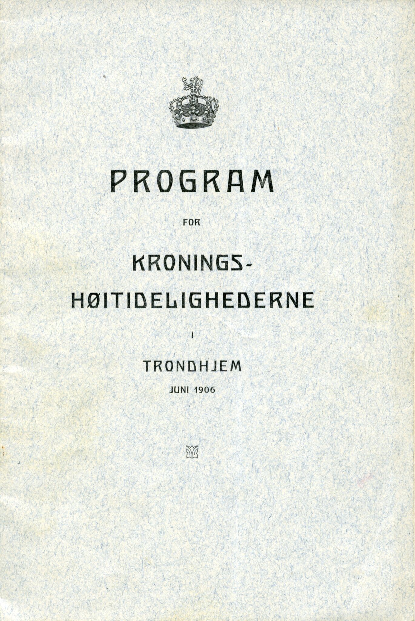 Byfogd Gottfried G. Klem, VLFK/A-1499/F/L0001/0001/0001: Ymse dokument knytt til kroninga av Kong Haakon og Dronning Maud i 1906 / Ymse dokument knytt til kroninga av Kong Haakon og Dronning Maud i 1906, 1906