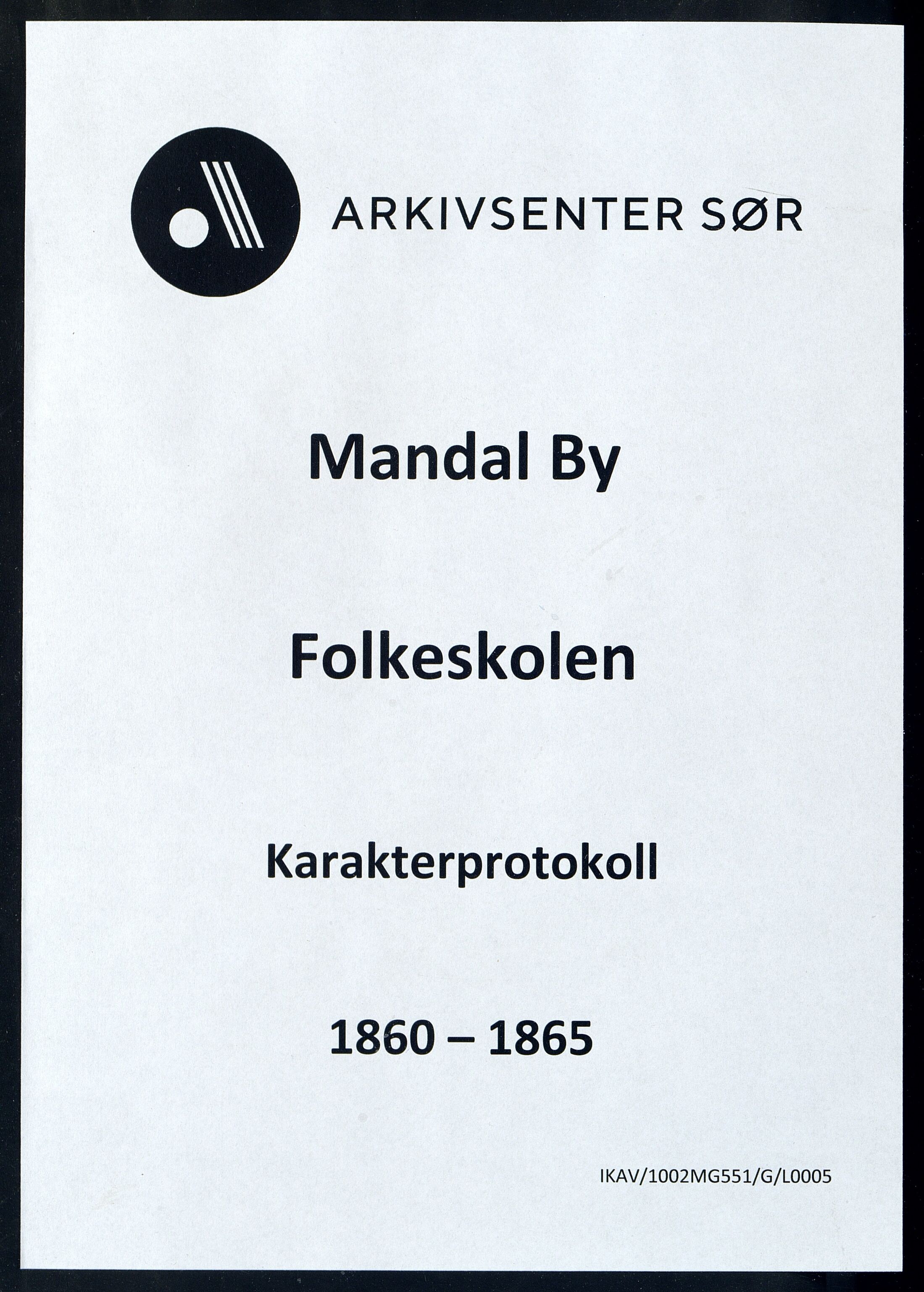 Mandal By - Mandal Allmueskole/Folkeskole/Skole, ARKSOR/1002MG551/G/L0005: Karakterprotokoll, 1860-1865