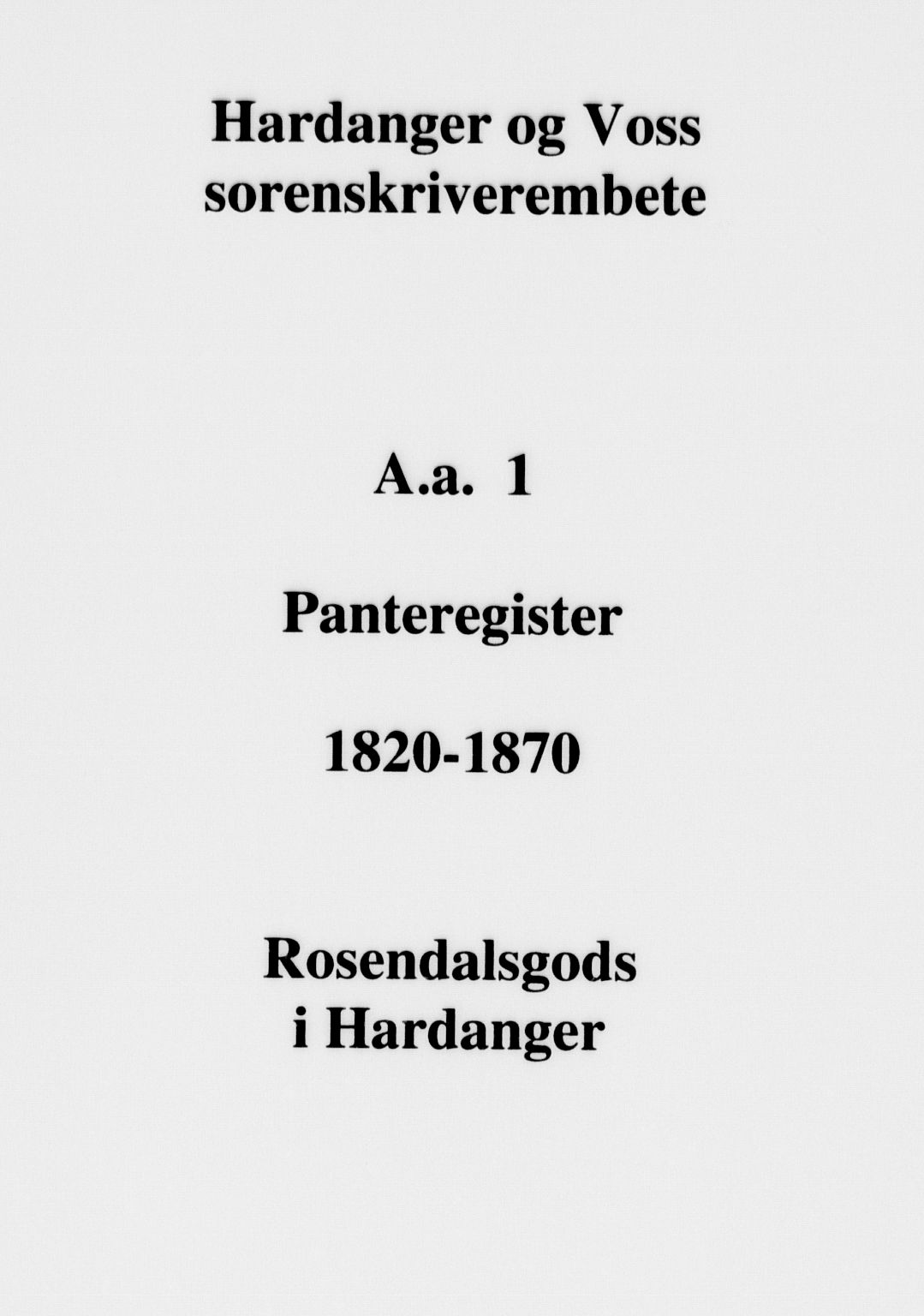 Hardanger og Voss sorenskriveri, SAB/A-2501/2/2A/2Aa/L0001: Panteregister nr. II.A.a.1, 1820-1870