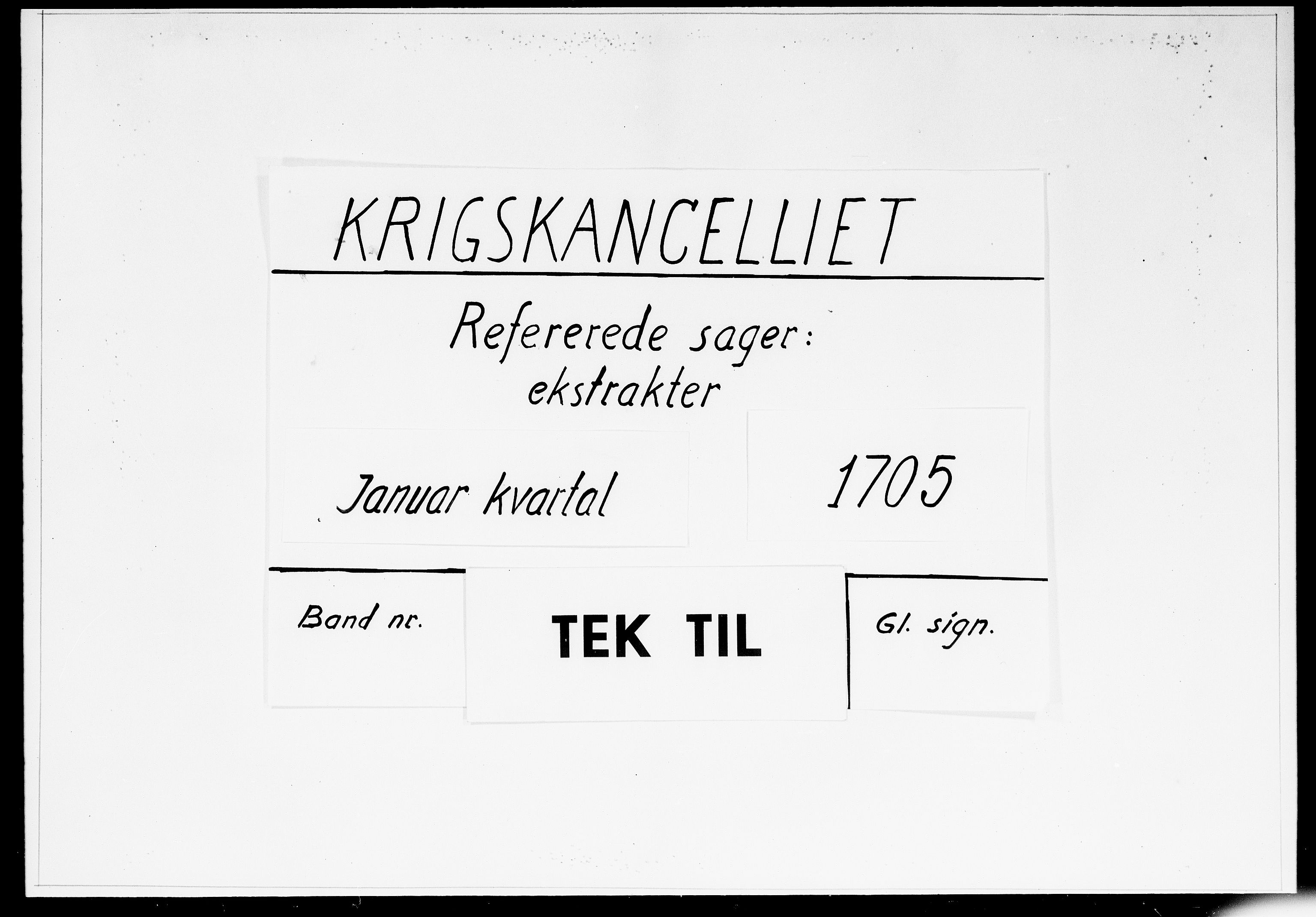 Krigskollegiet, Krigskancelliet, DRA/A-0006/-/0945-0950: Refererede sager, 1705, s. 1