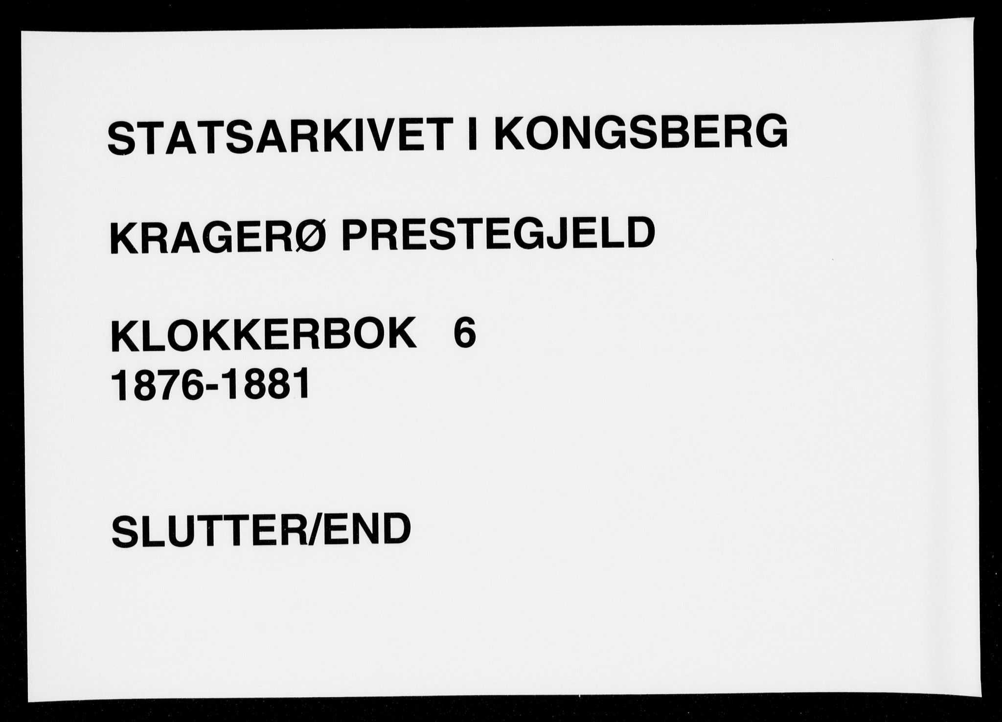 Kragerø kirkebøker, AV/SAKO-A-278/G/Ga/L0006: Klokkerbok nr. 6, 1876-1881