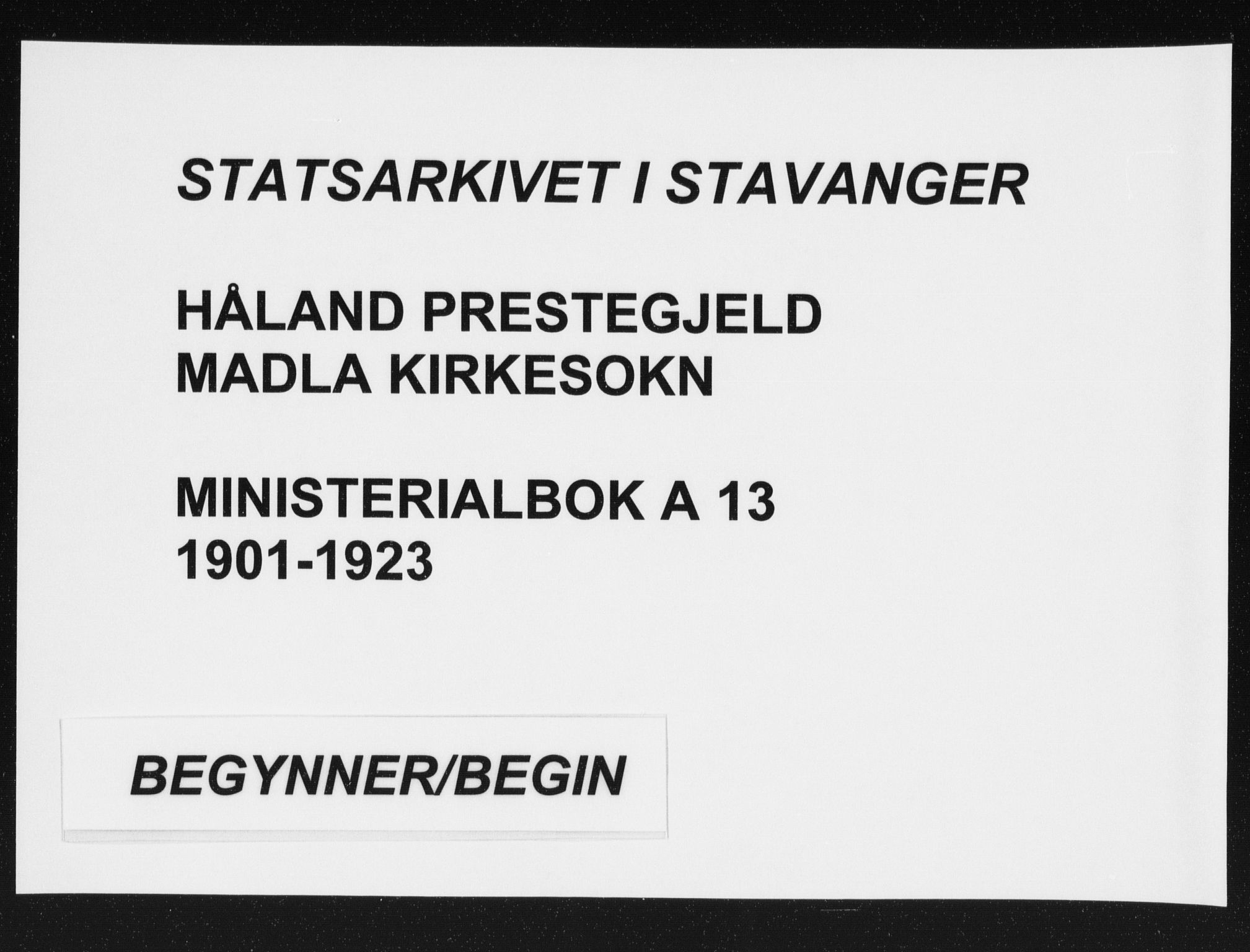 Håland sokneprestkontor, AV/SAST-A-101802/002/B/L0001: Ministerialbok nr. A 13, 1901-1923