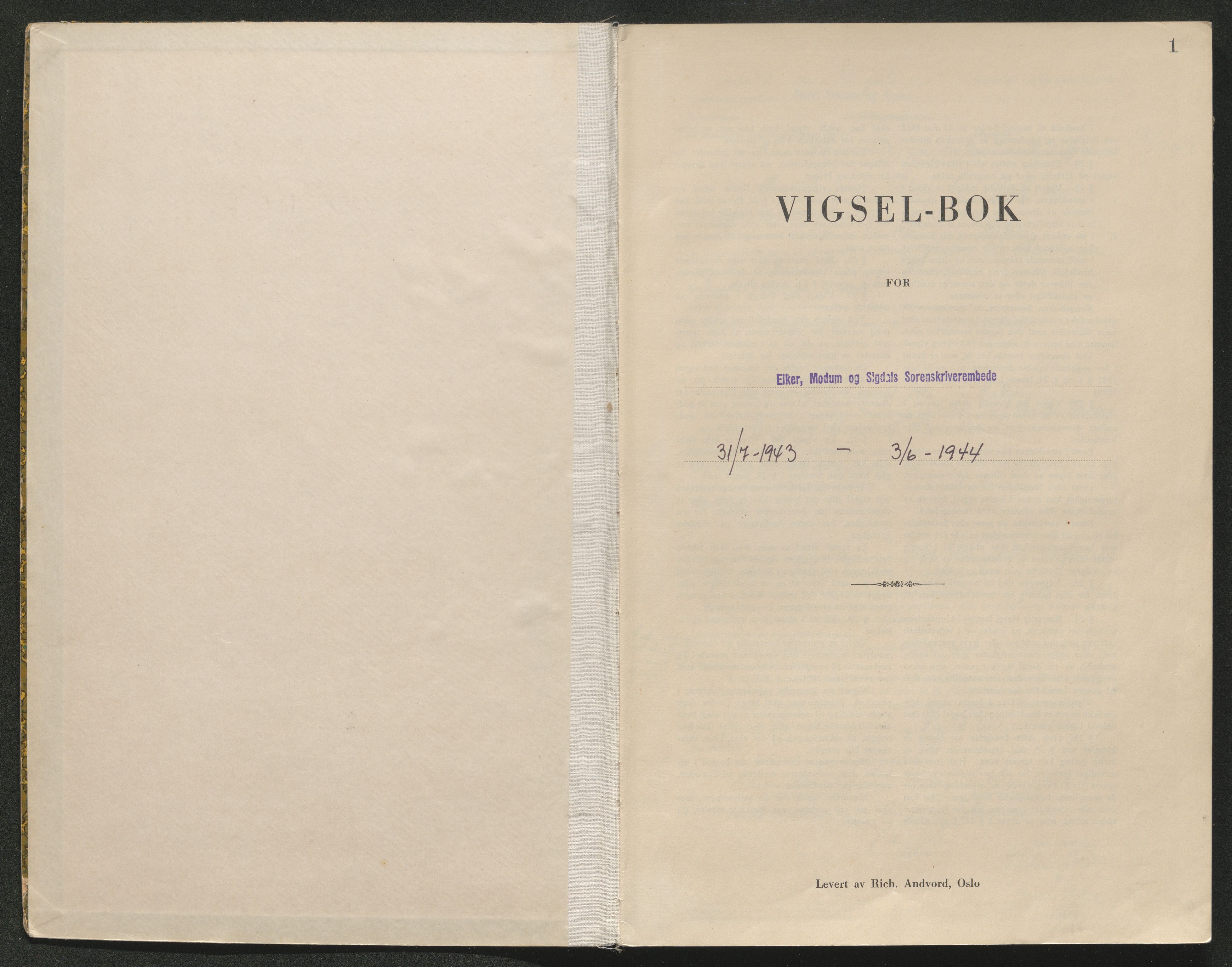 Eiker, Modum og Sigdal sorenskriveri, SAKO/A-123/L/Lc/L0001/0003: Vigselsprotokoll / Vigselprotokoll, 1943-1944, s. 1
