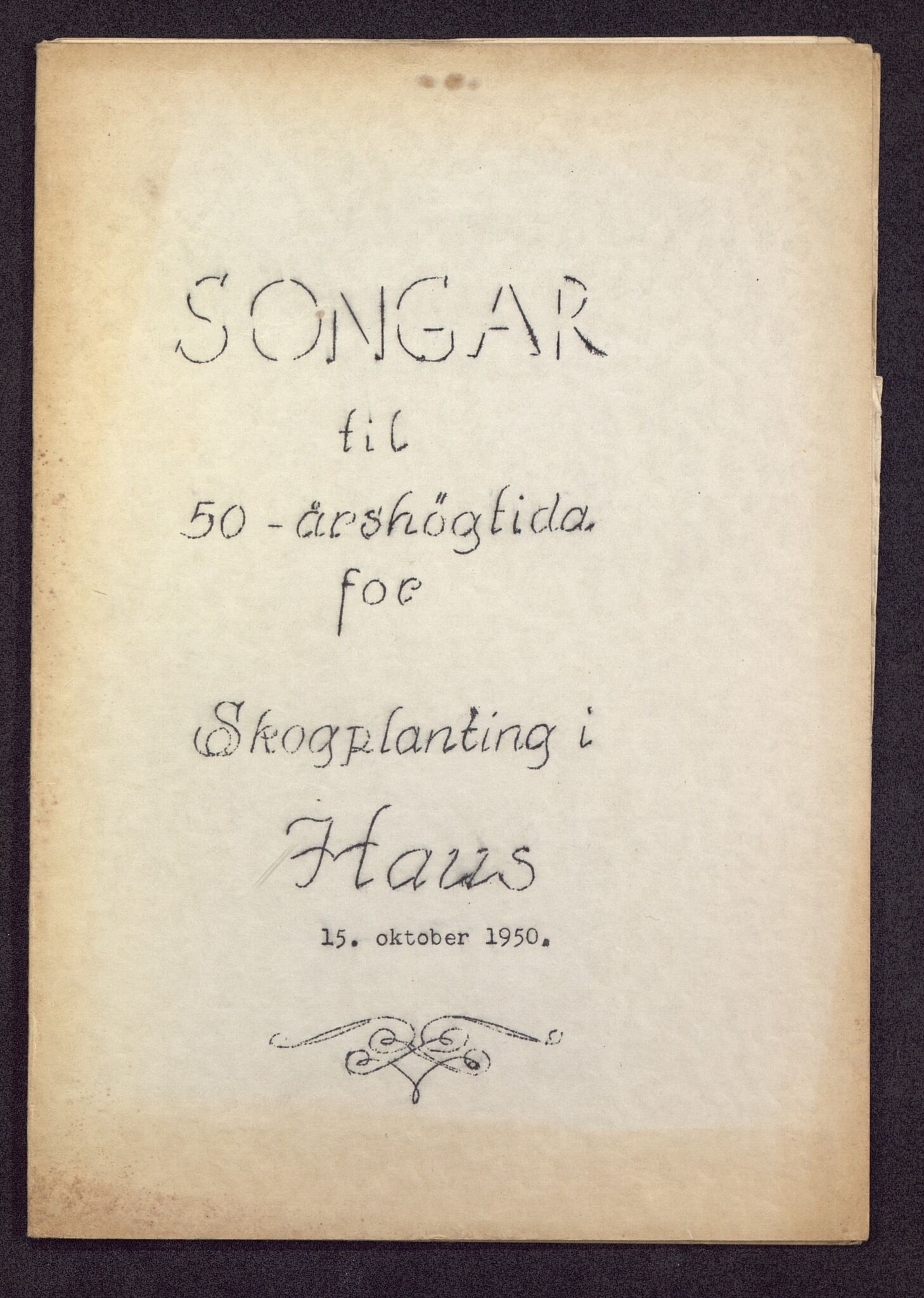 Haus/Arna kommune. Formannskapet, BBA/A-0057/X/L0001/0011: Egenproduserte trykksaker. / Songar til 50-årshøgtida for skogplanting i Haus 15. oktober 1950. Hefte., 1950