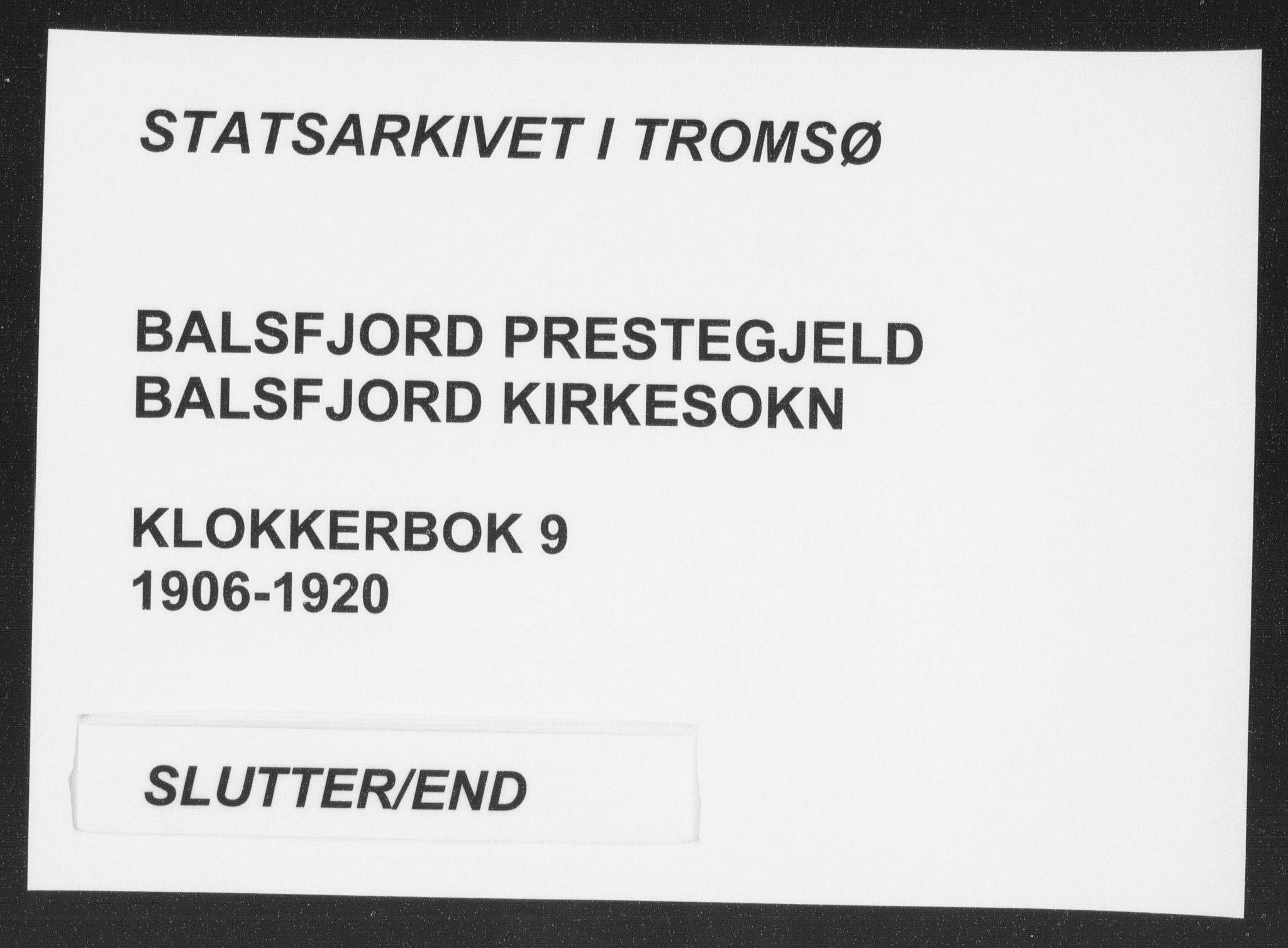 Balsfjord sokneprestembete, SATØ/S-1303/G/Ga/L0009klokker: Klokkerbok nr. 9, 1906-1920