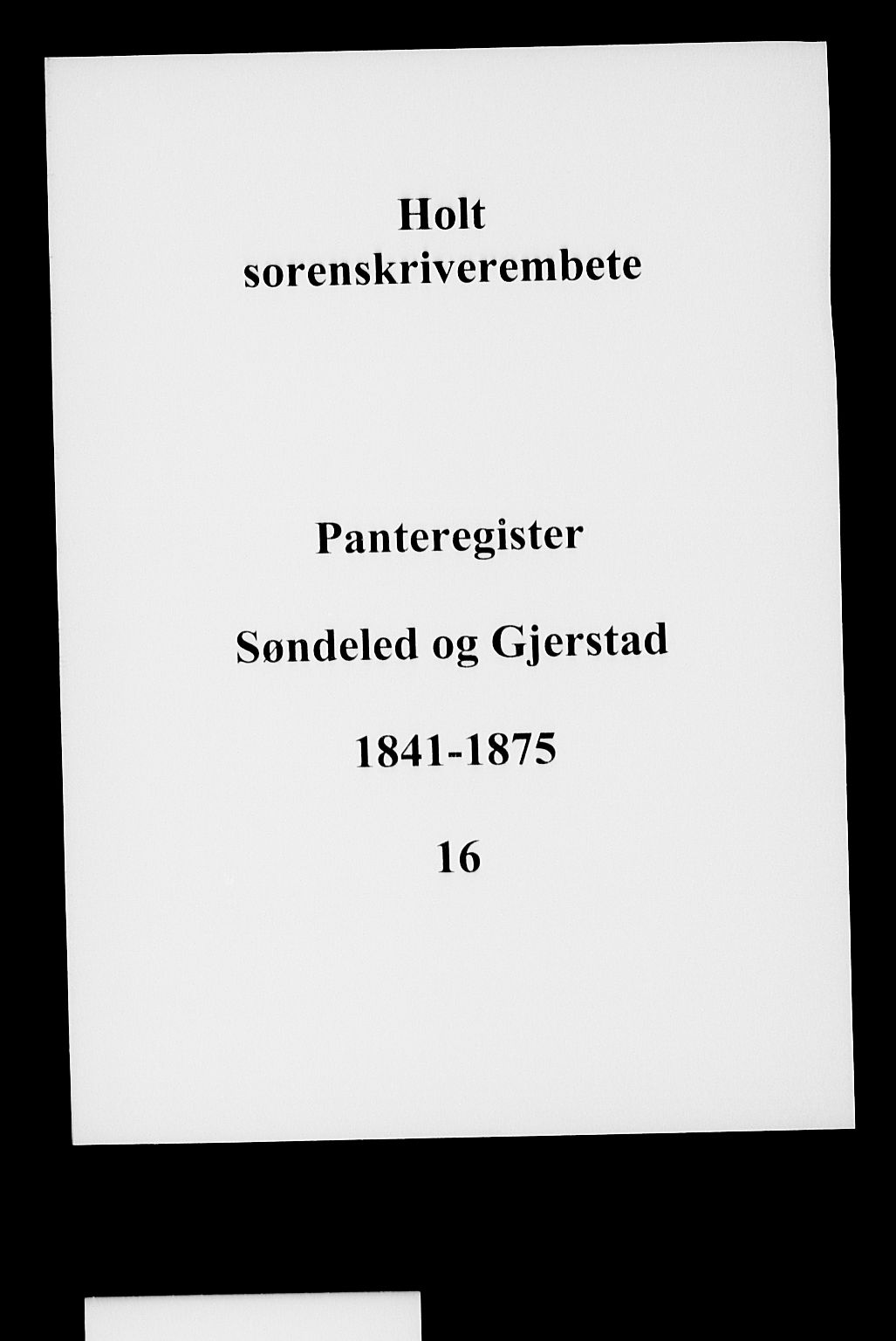 Holt sorenskriveri, SAK/1221-0002/G/Ga/L0016: Panteregister nr. 16, 1841-1875