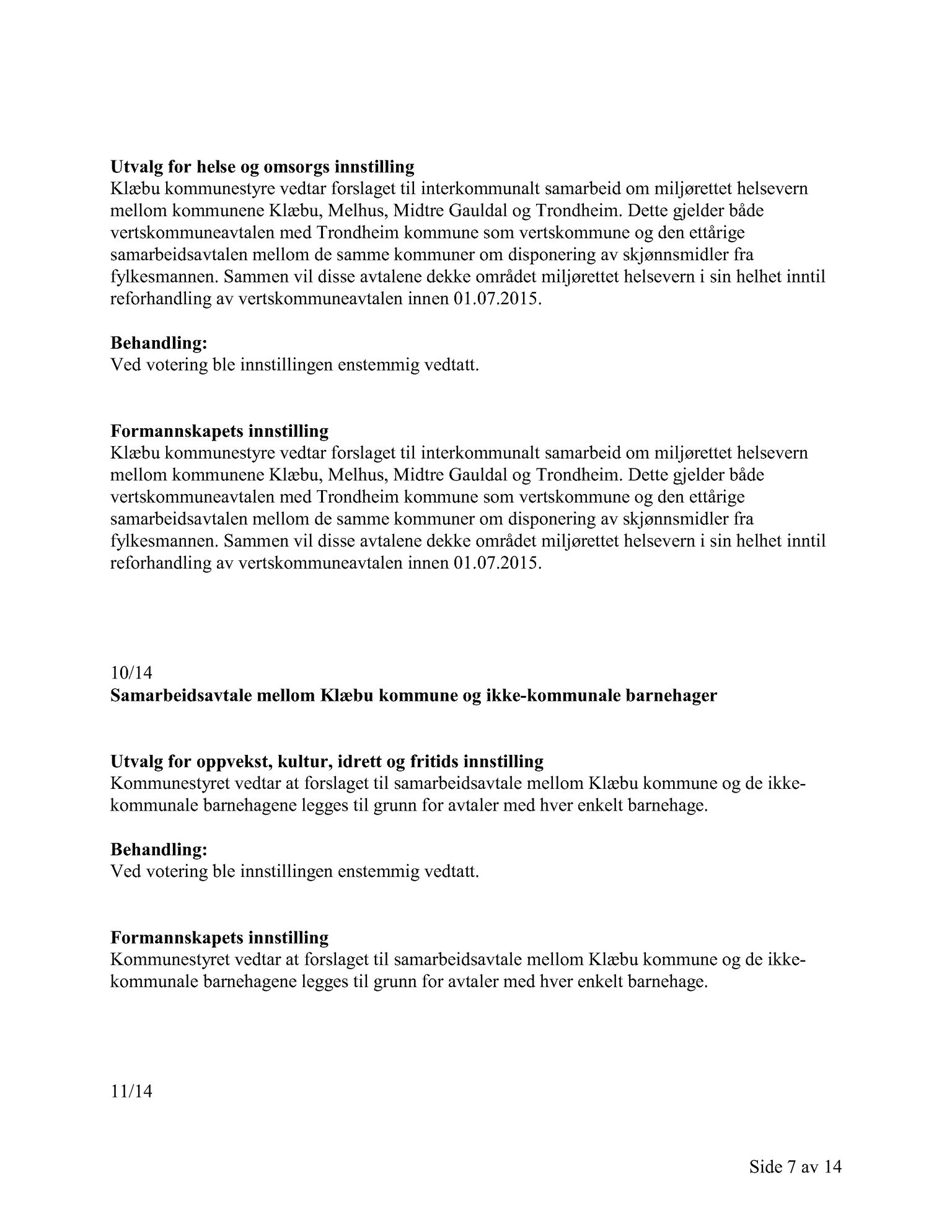 Klæbu Kommune, TRKO/KK/02-FS/L007: Formannsskapet - Møtedokumenter, 2014, s. 499