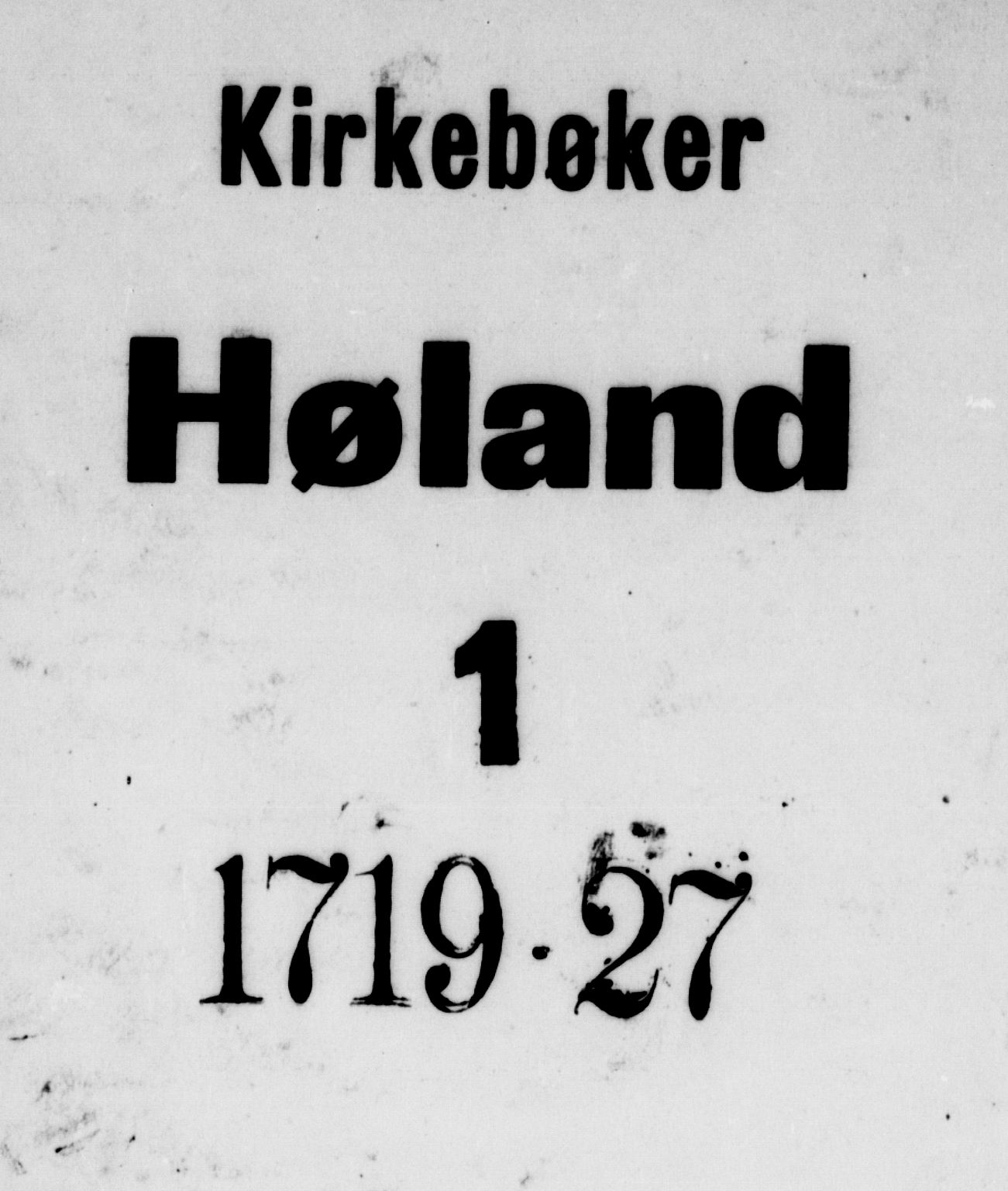 Høland prestekontor Kirkebøker, SAO/A-10346a/F/Fa/L0001: Ministerialbok nr. I 1, 1719-1727